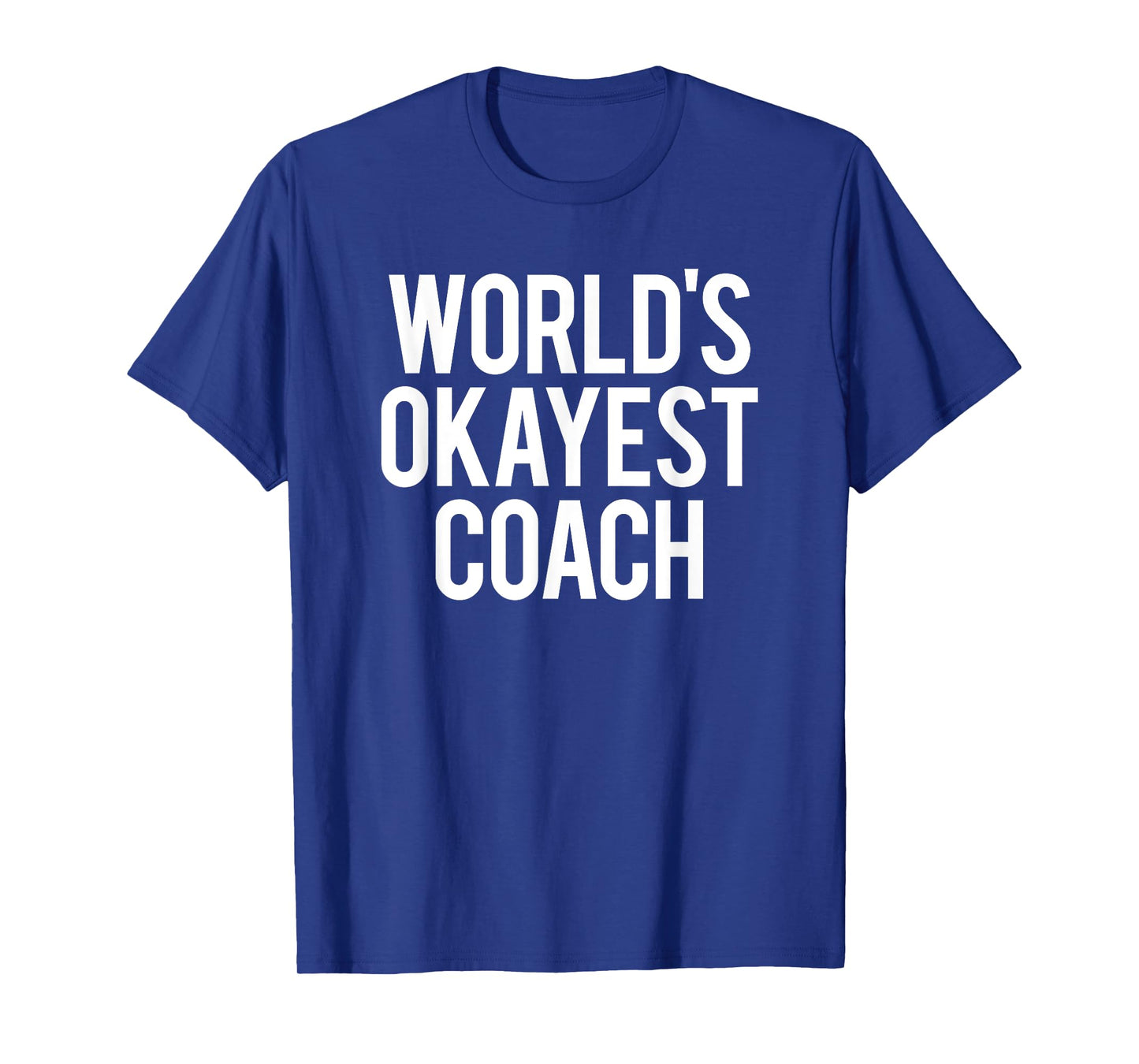 Funny World's Okayest Coach Workout Sports Fitness Gym Gift T-Shirt