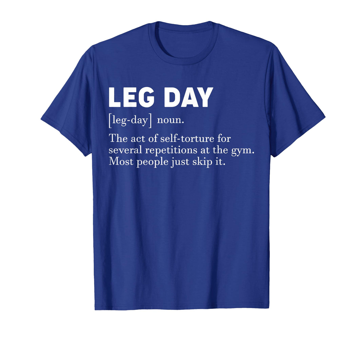 Leg Day Definition Funny Gym Workout Apparel T-Shirt
