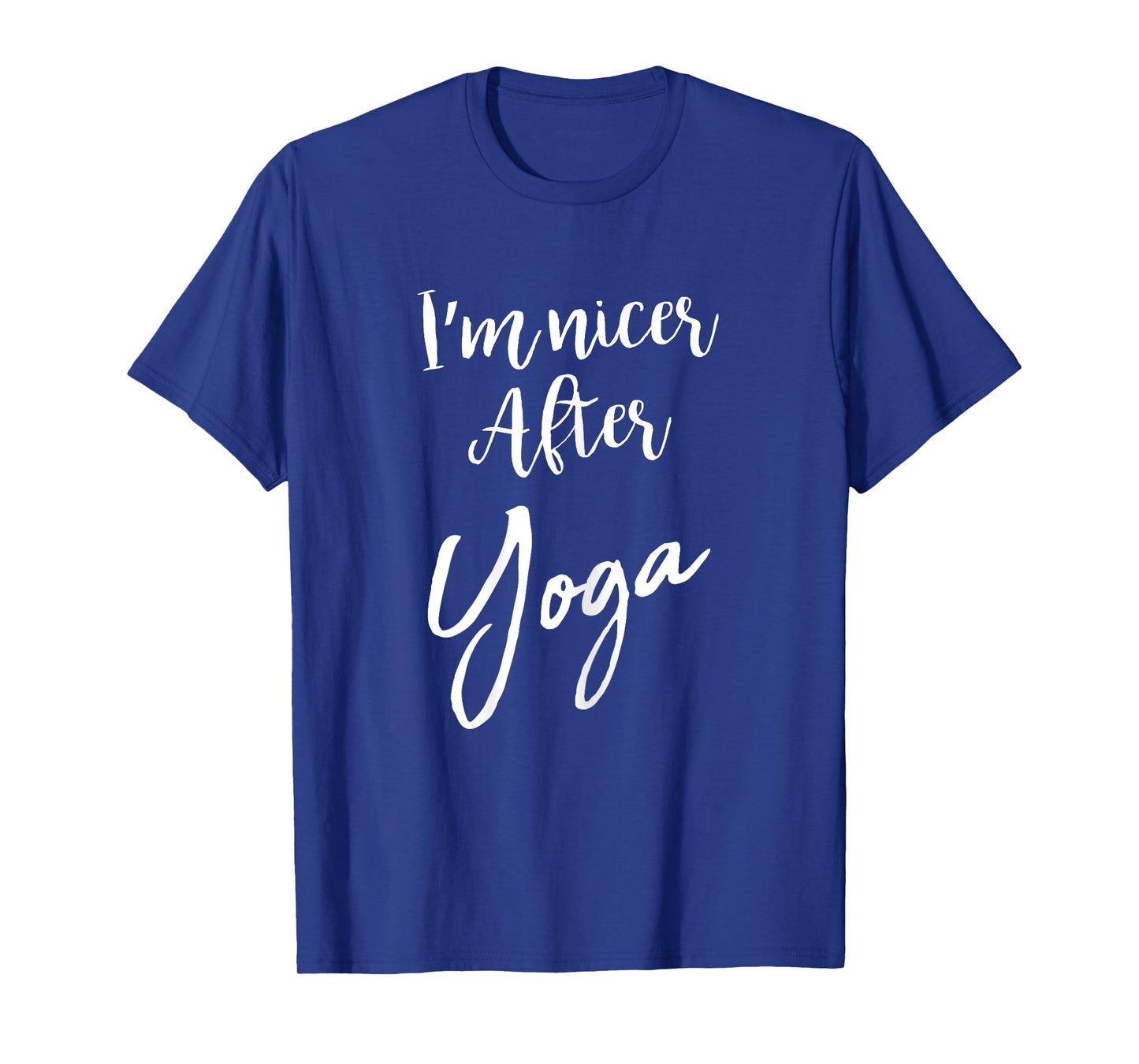 I'm Nicer After Yoga Funny Sarcastic Saying T-Shirt Gym T-Shirt