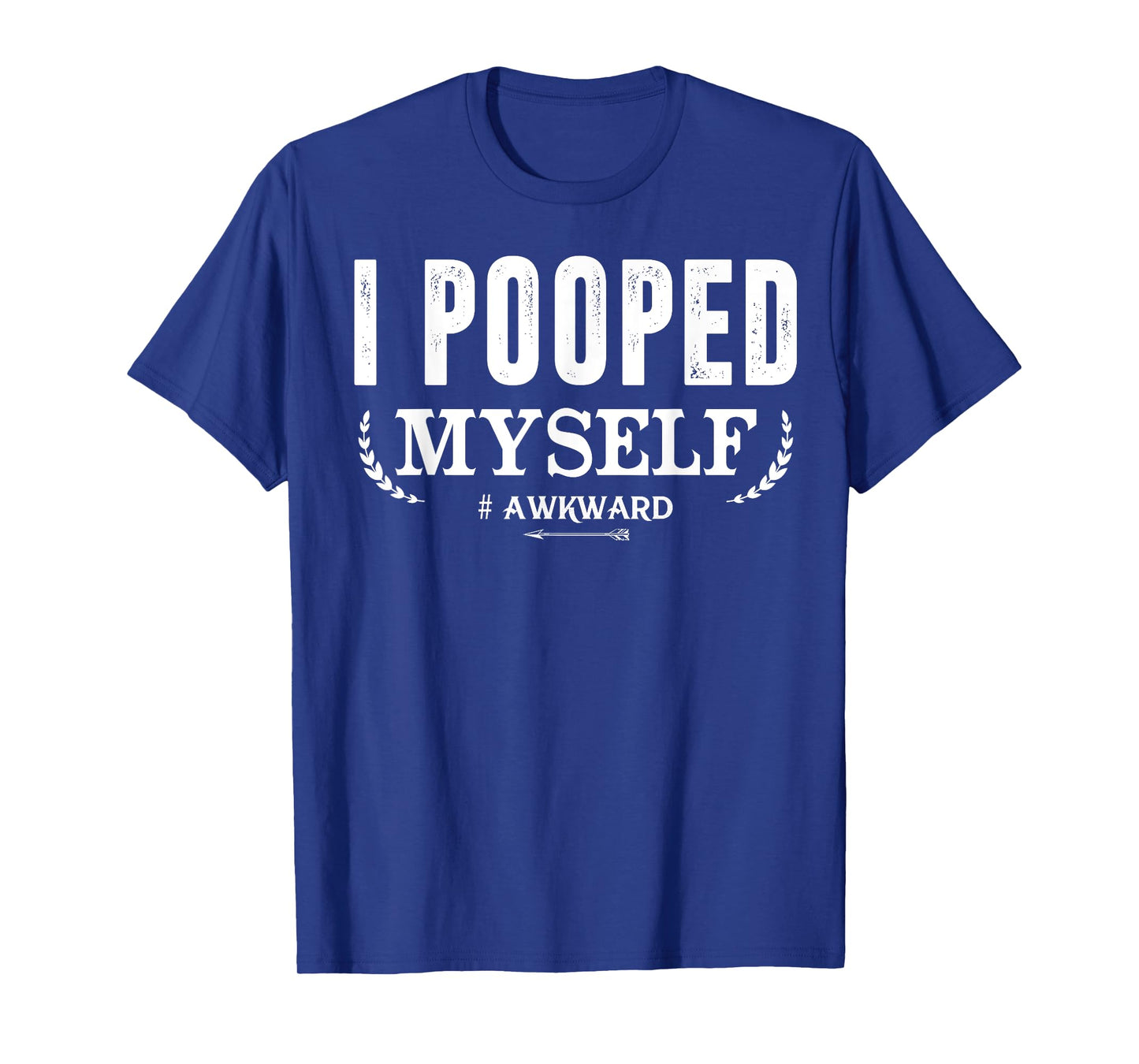 Funny T-shirt I Pooped Myself Onesie T-Shirt