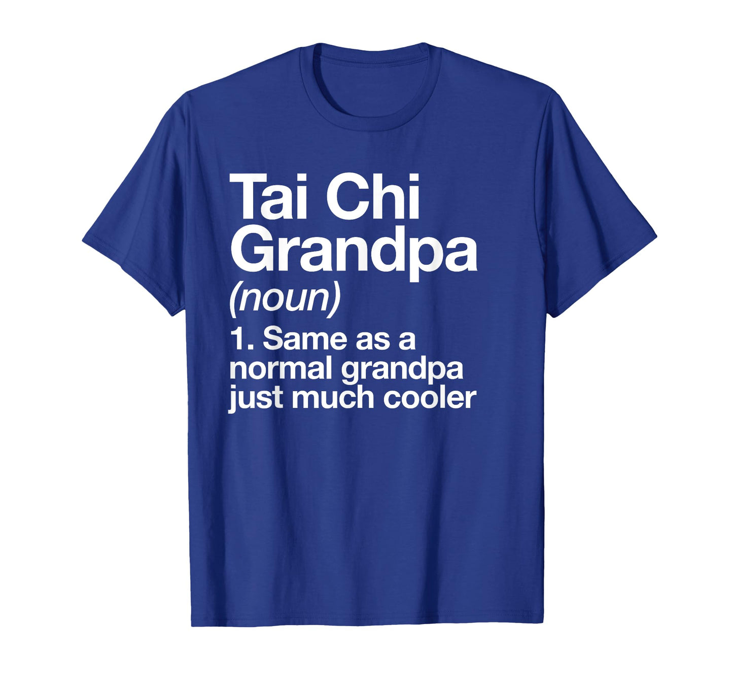 Tai Chi Grandpa Definition Funny Sports T-Shirt
