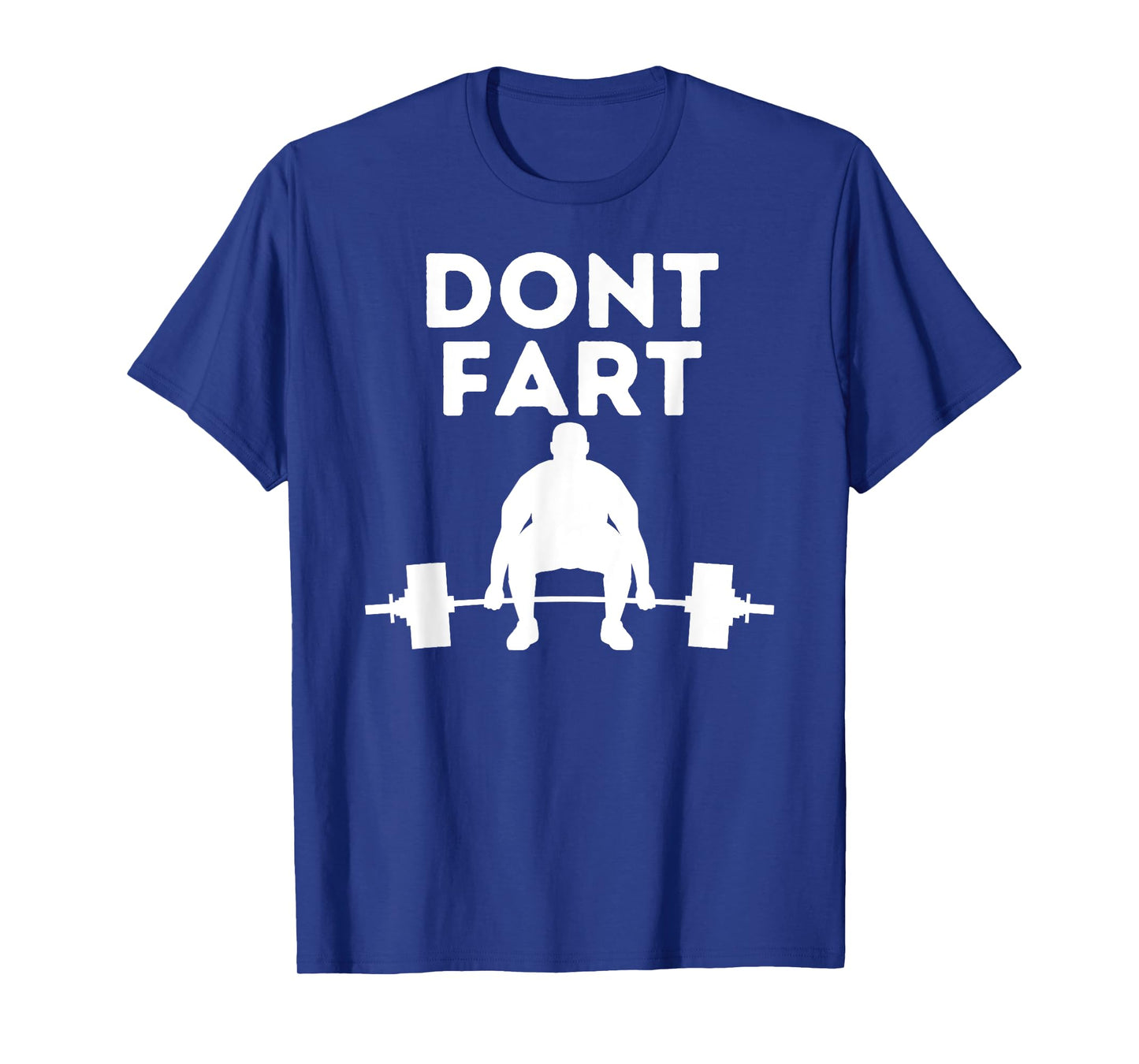 Don't Fart Workout Shirt Funny Fitness Weightlifting Gym Gag T-Shirt