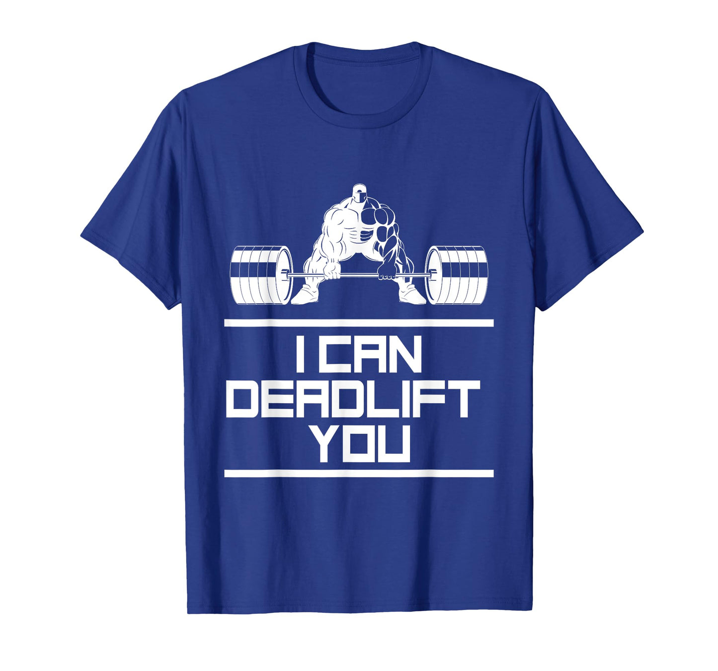 Funny "I Can Deadlift You" Weightlifting T-shirt T-Shirt