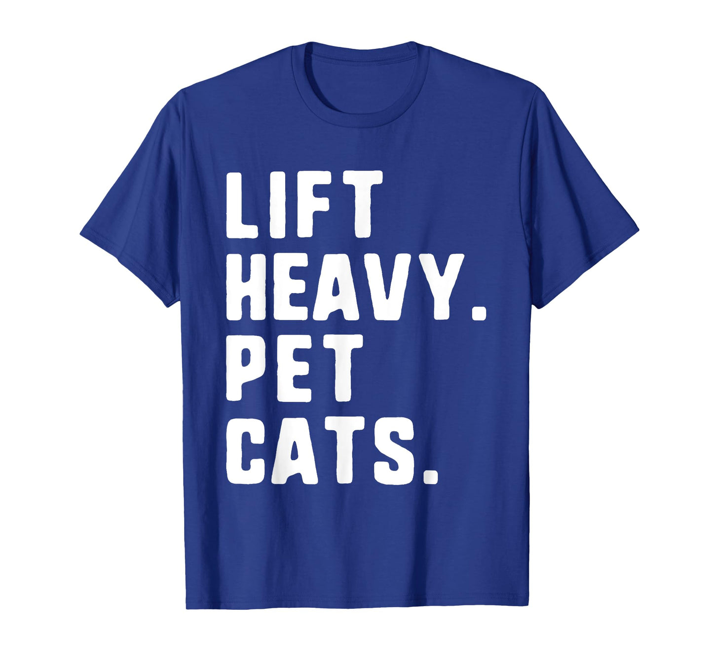 Lift Heavy Pet Cats Funny Gym Workout Weight Lifting T-Shirt
