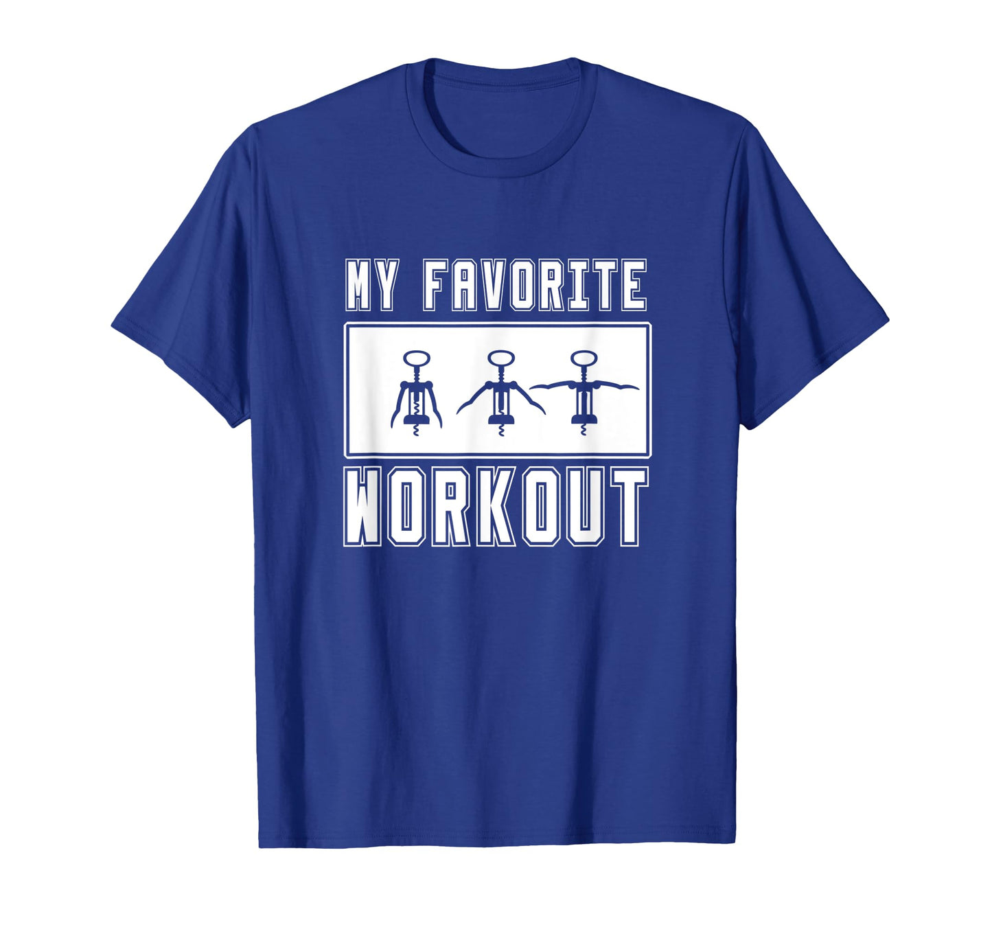 Corkscrew Daily workout Wine, my favorite workout T-Shirt
