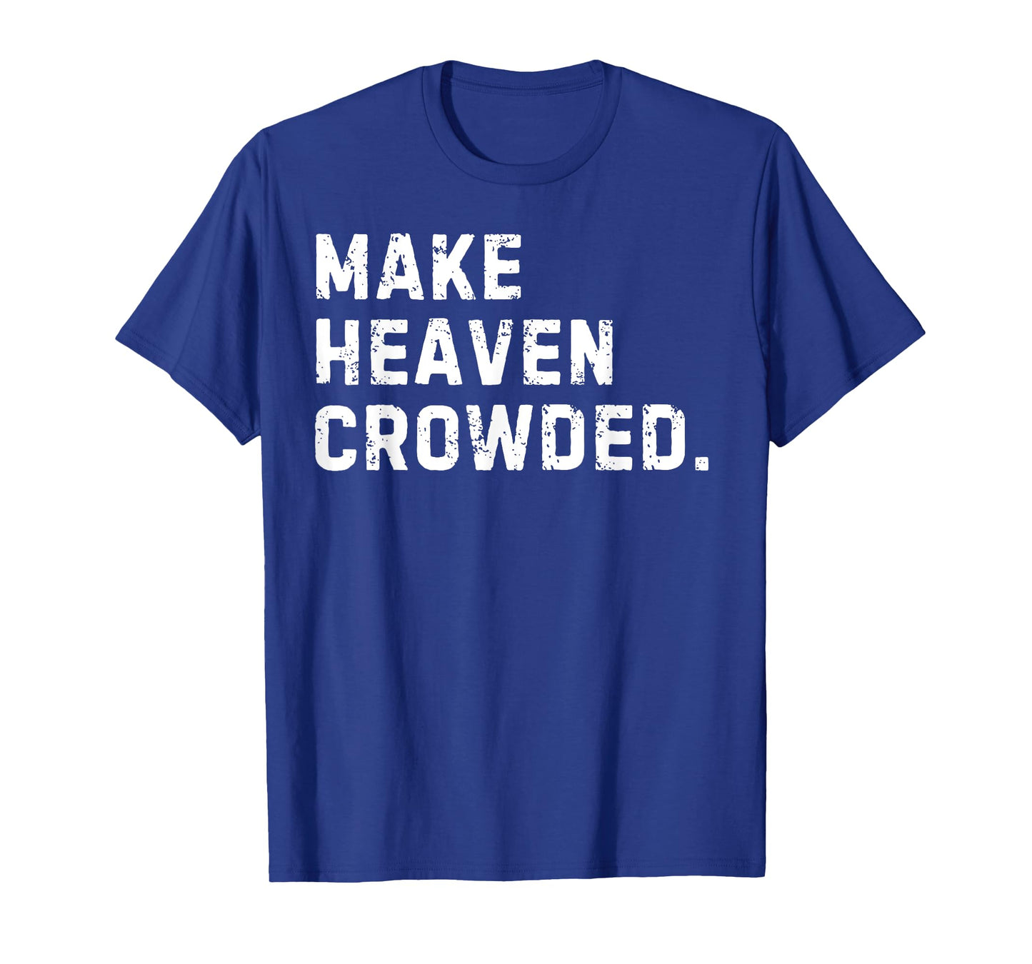 Make Haven Crowded T-Shirt