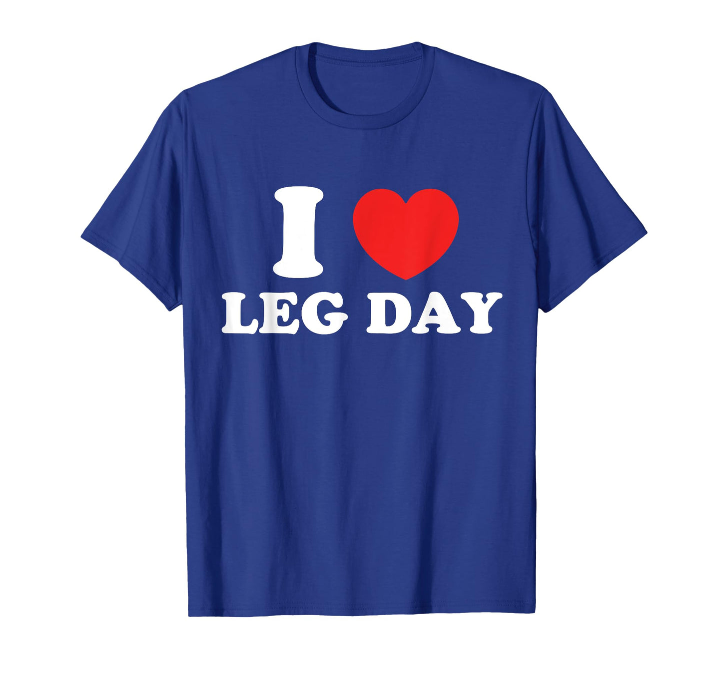 I Love Leg Day T-Shirt