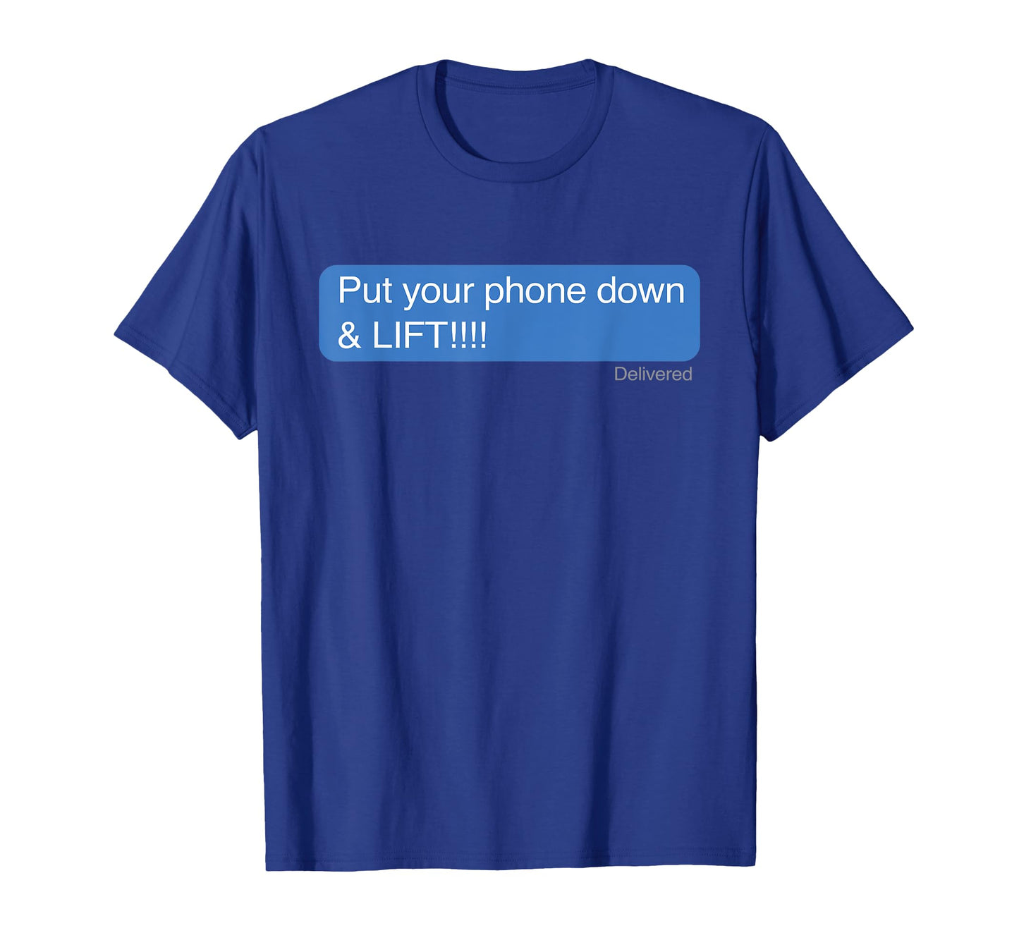 Put your phone down & Lift Motivational Workout T Shirt T-Shirt