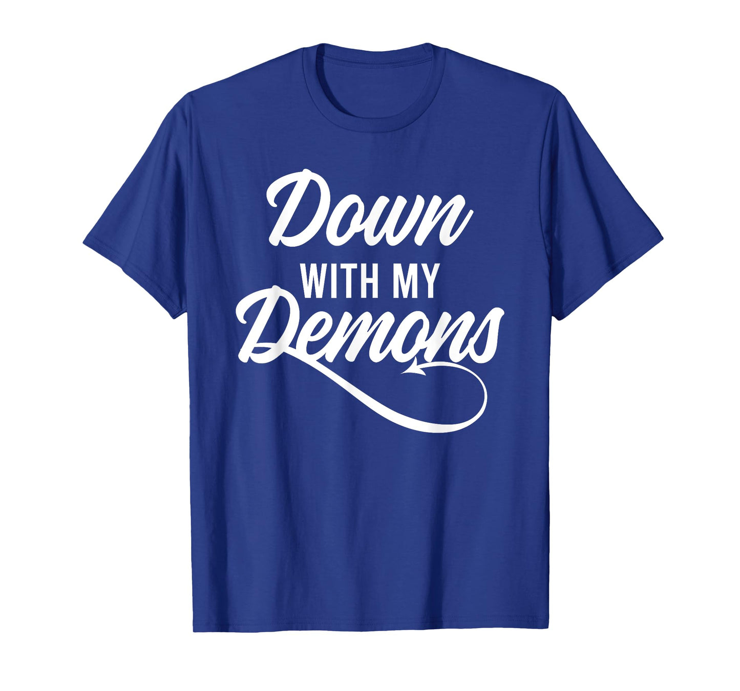 Down With My Demons Free Yourself Lifestyle Religion Skills T-Shirt