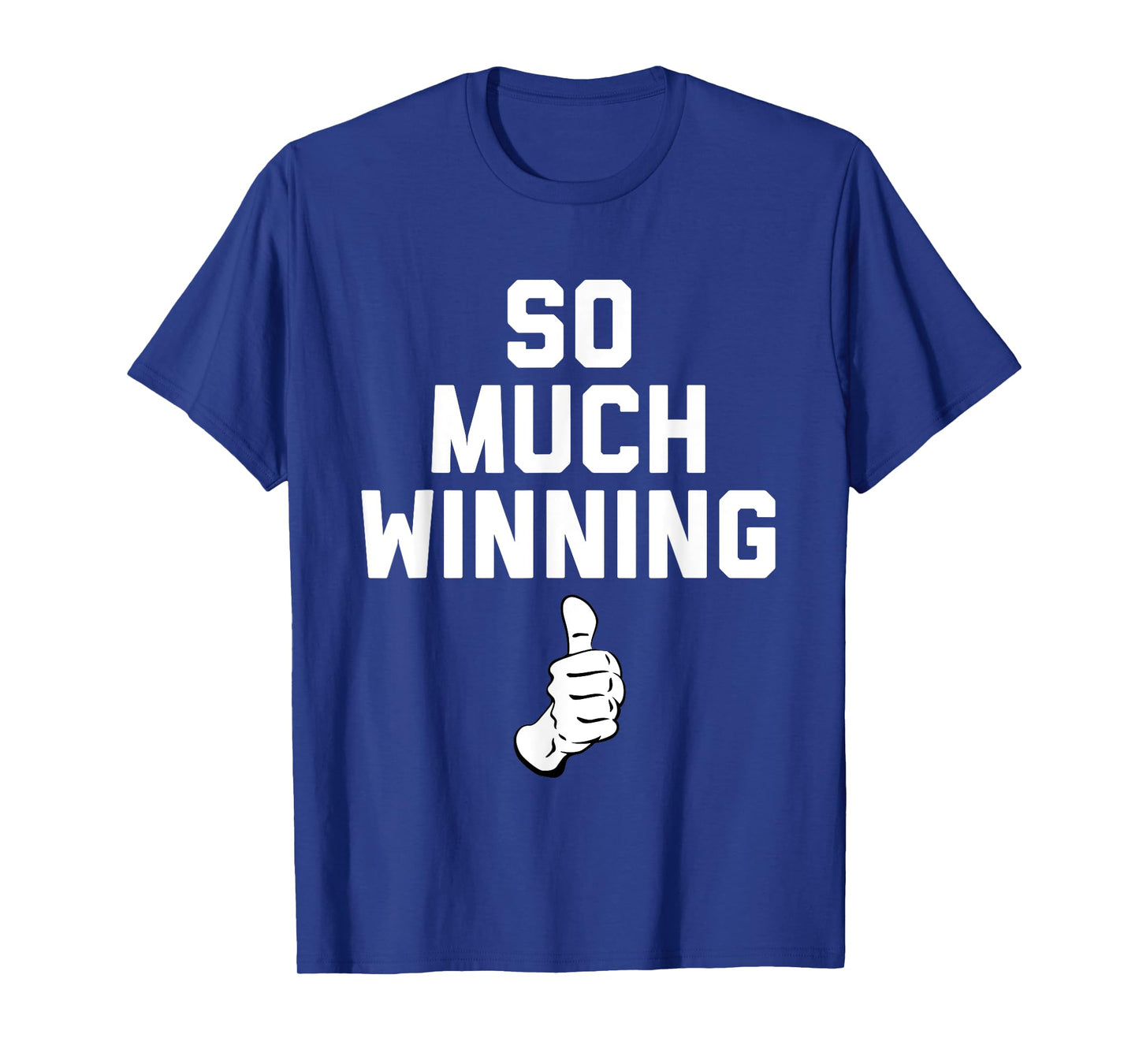 Trump So Much Winning T-Shirt, Comedy, Political, Funny T-Shirt