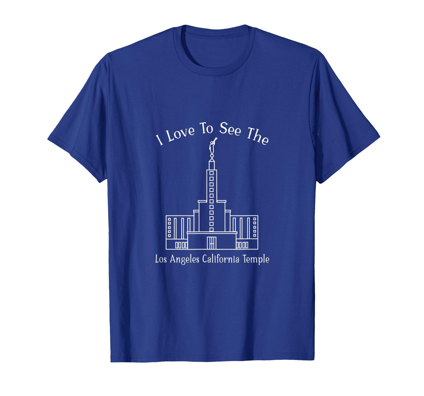 Los Angeles CA Temple, I love to see my temple, happy T-Shirt
