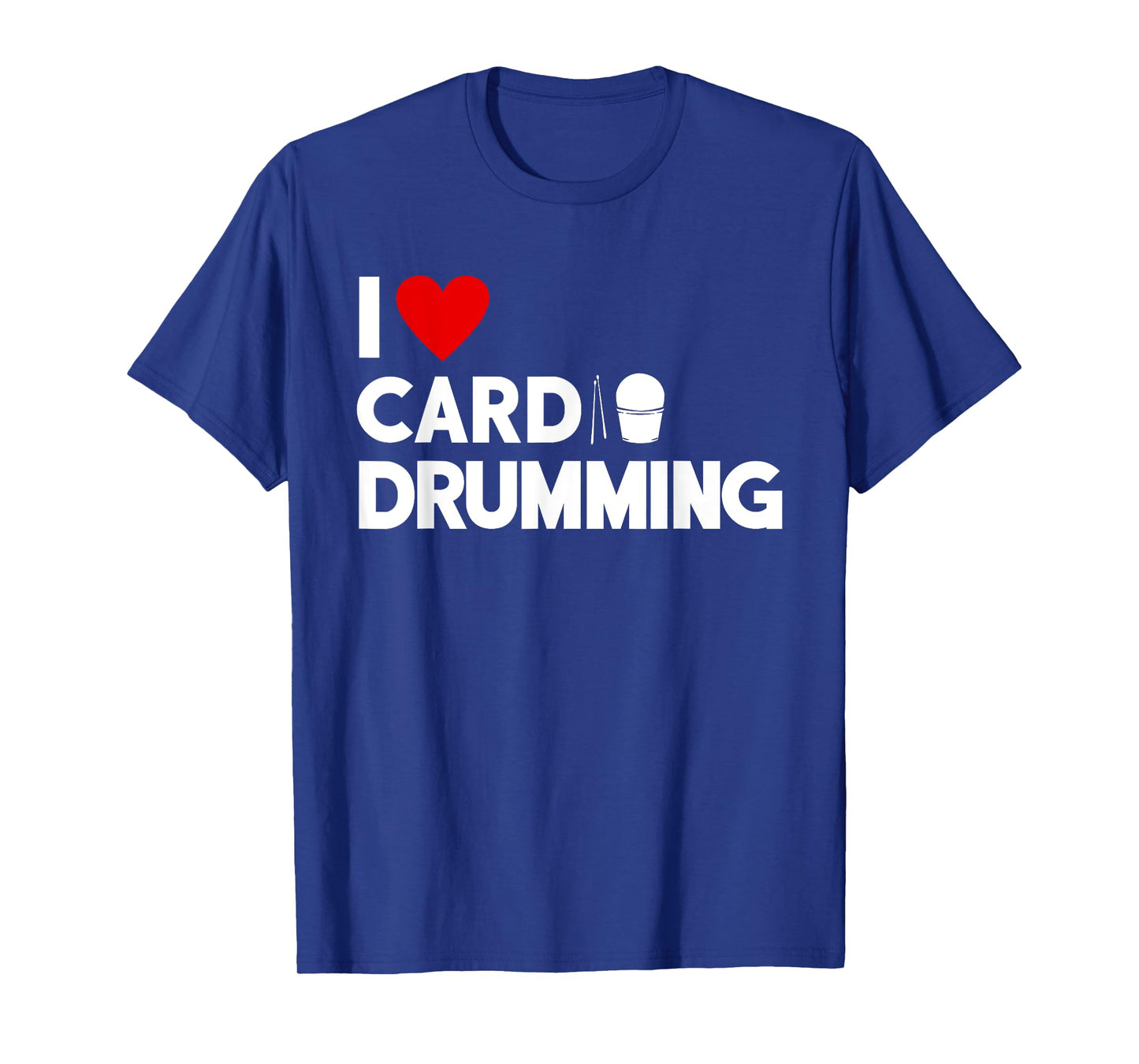 I Love Cardio Drumming Gym Fitness Class Workout T-Shirt