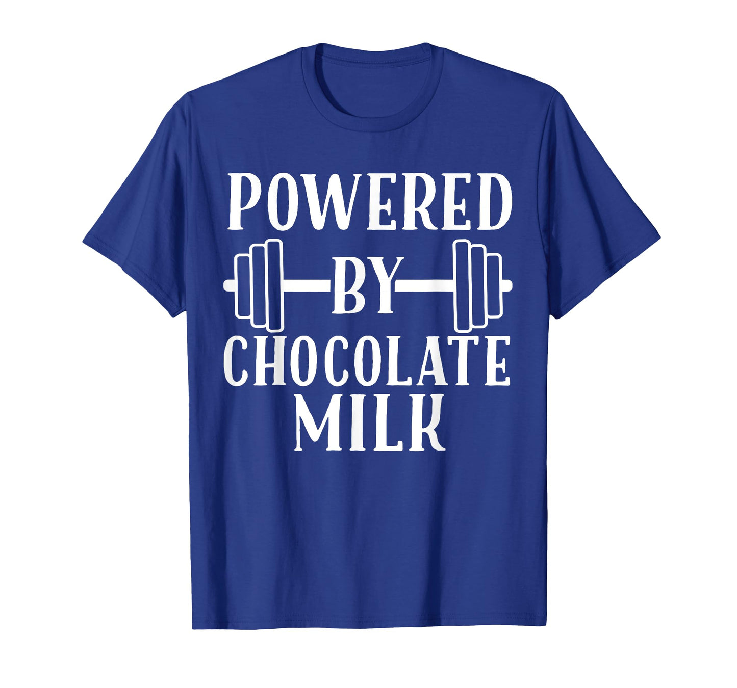 Powered by Chocolate Milk Shirt - Weight Lifting T-Shirt