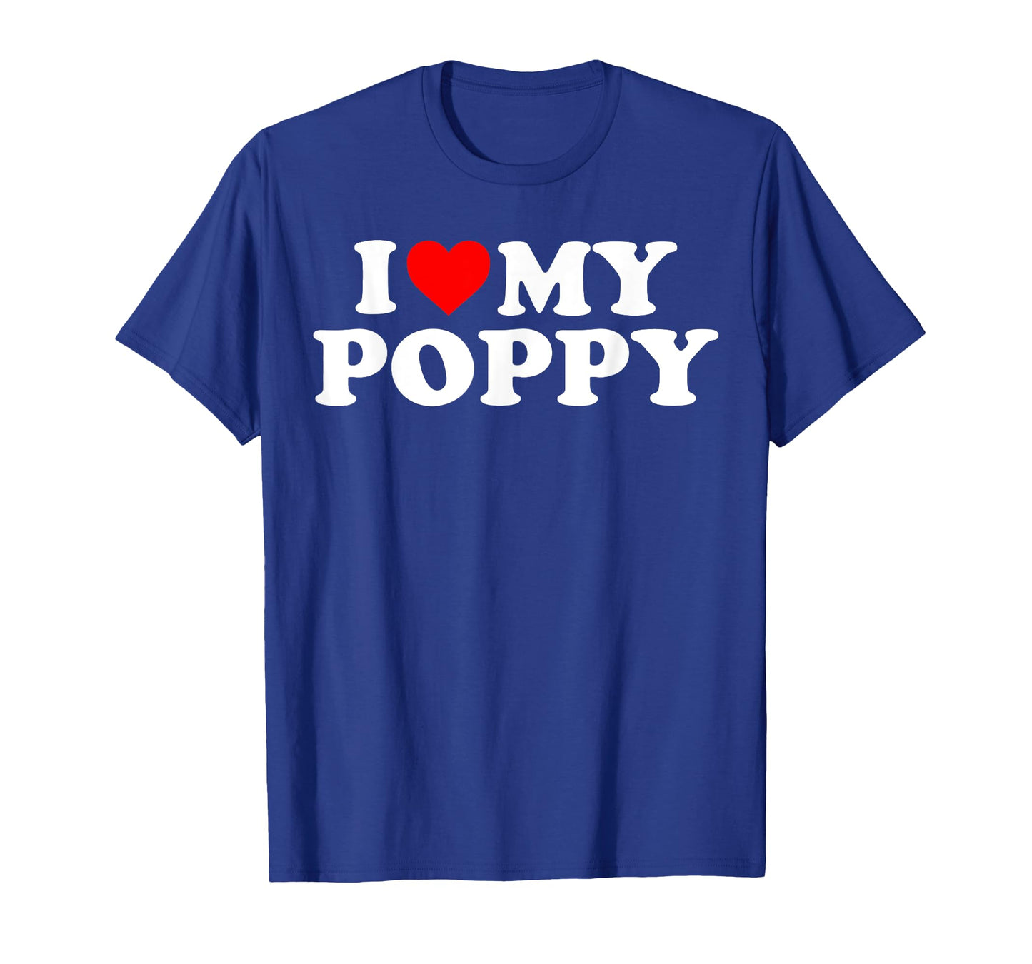 I Love My Poppy T-Shirt