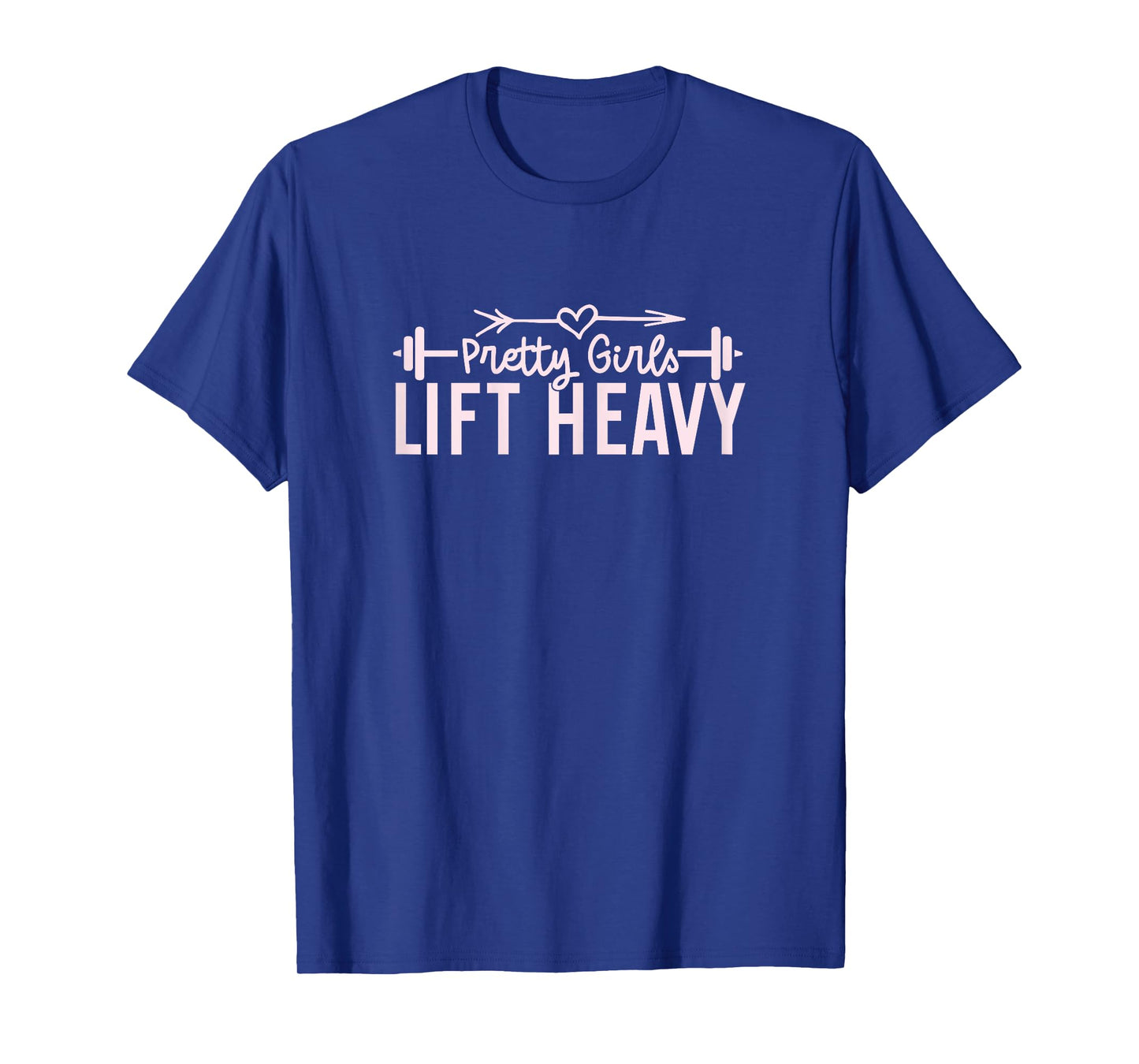 Pretty Girls Lift Heavy Fitness Weightlifting Workout gym T-Shirt