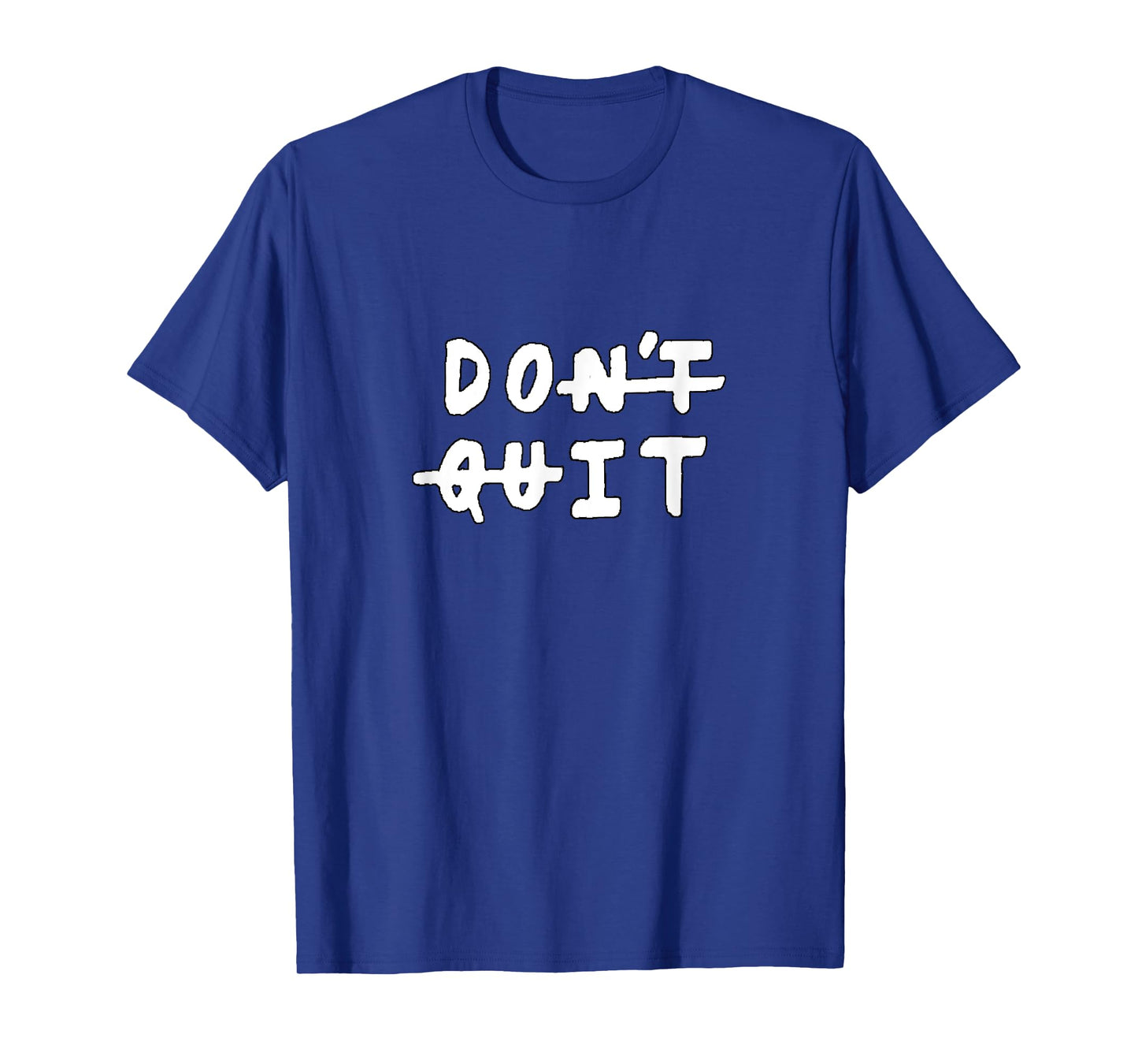 Don't quit (do it) Gym Fitness Motivation Tee Slogan Quote T-Shirt
