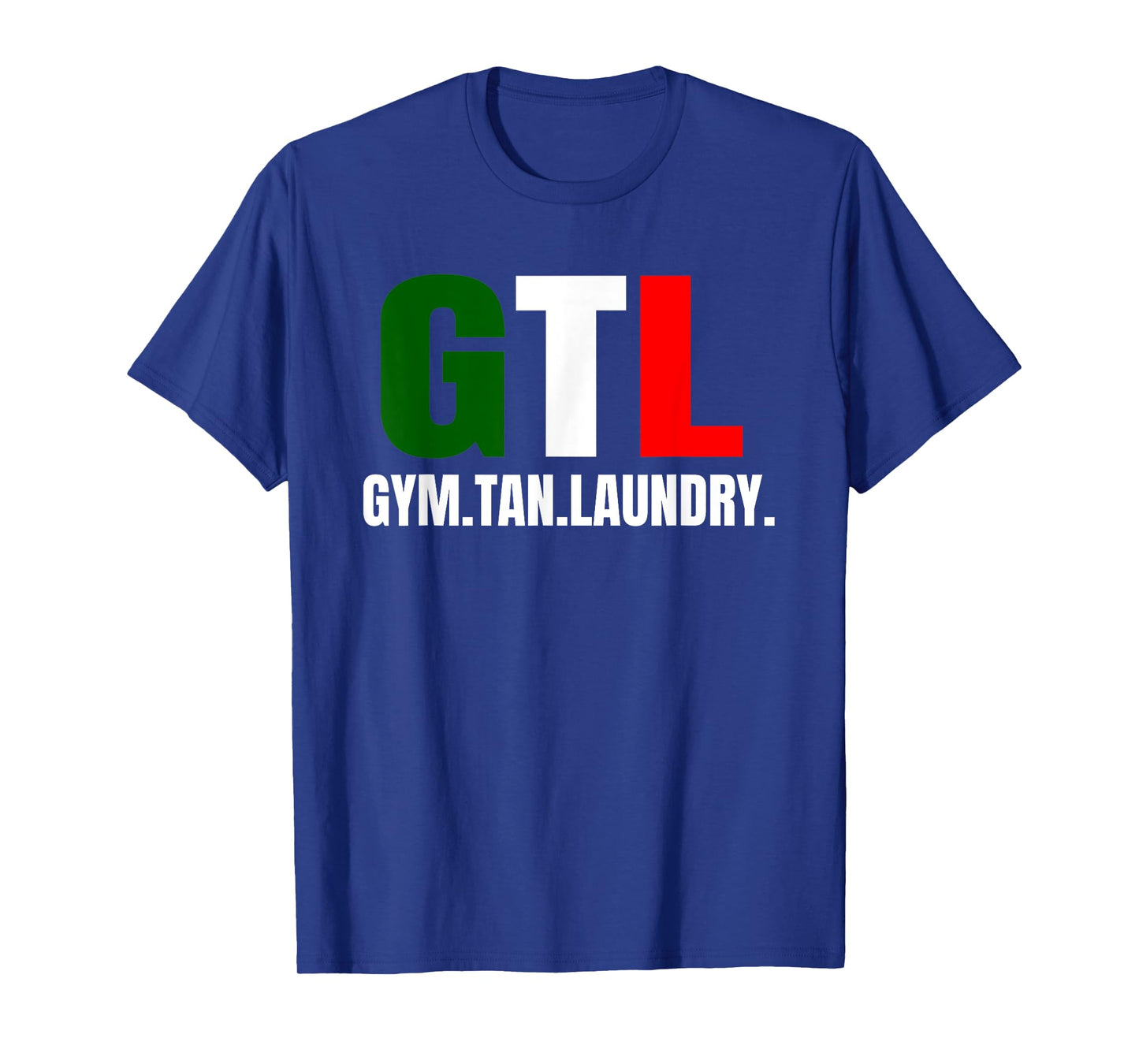 Gym Tan Laundry GTL New Jersey Garden NJ Shore Italian Flag T-Shirt