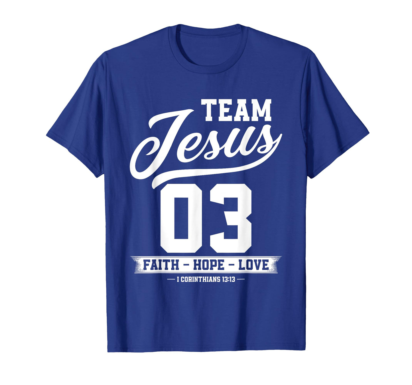 Christian - Team Jesus 03 Faith Hope Love T-Shirt