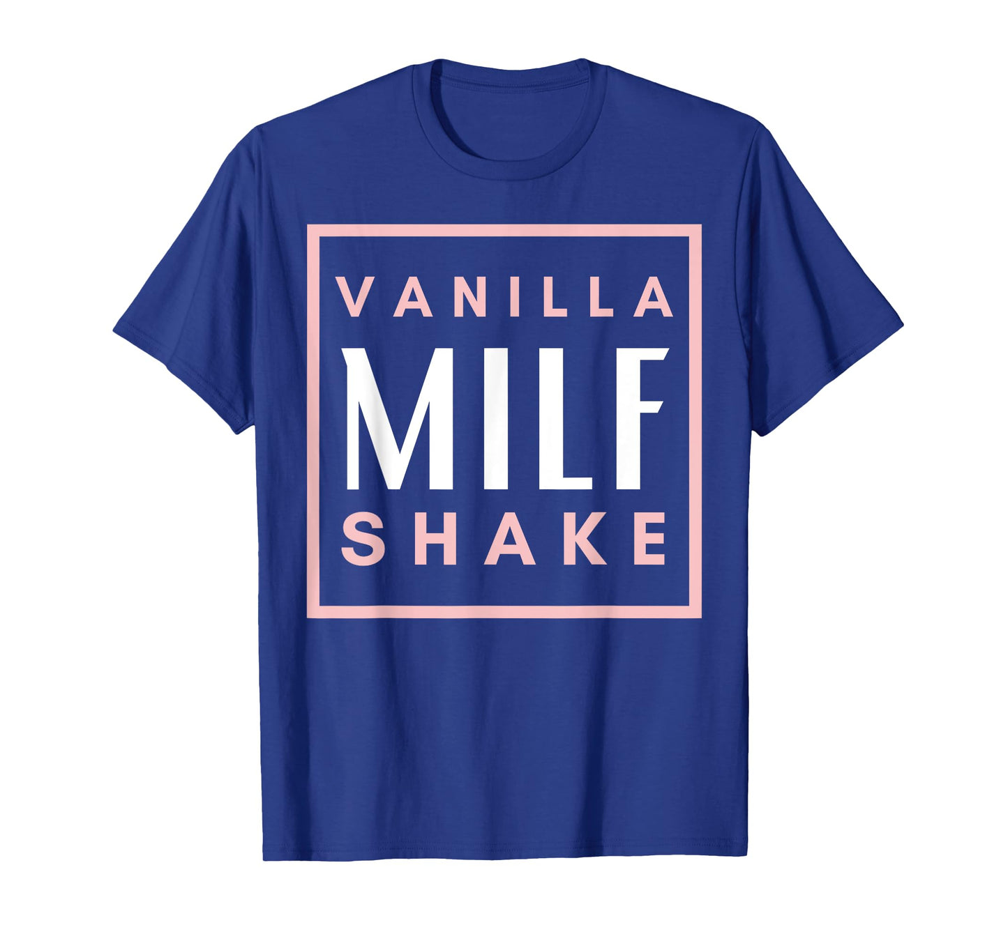 Vanilla Milf Shake - Hot Mom Milfshake for Mother's Day T-Shirt
