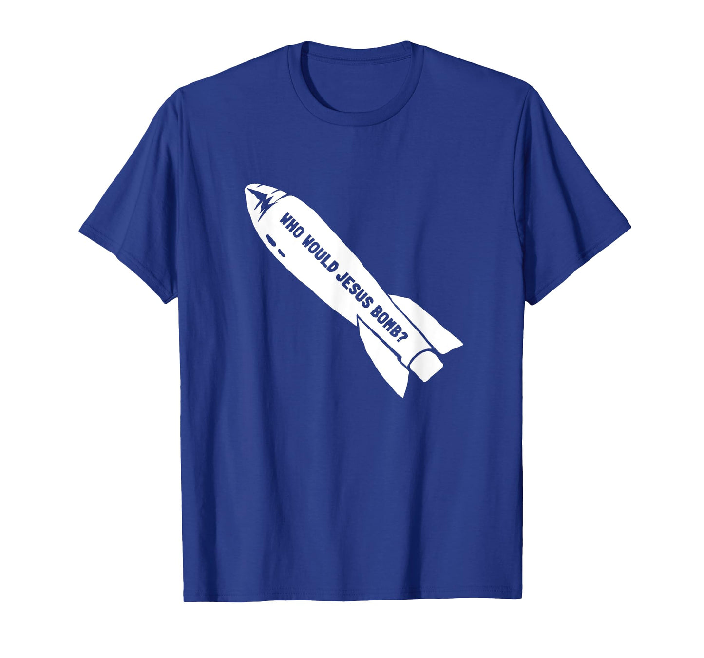 Who Would Jesus Bomb Anti-War Pacifist T-Shirt