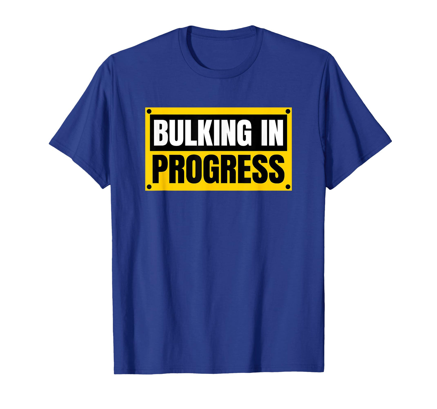 Bulking In Progress Funny Weightlifting Bodybuilding T-Shirt