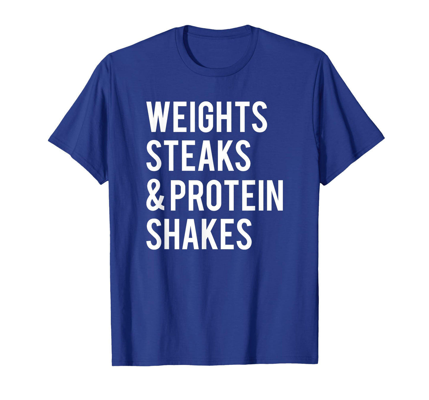 Weights Steaks Protein Shakes Workout Gym Weightlifting Gift T-Shirt