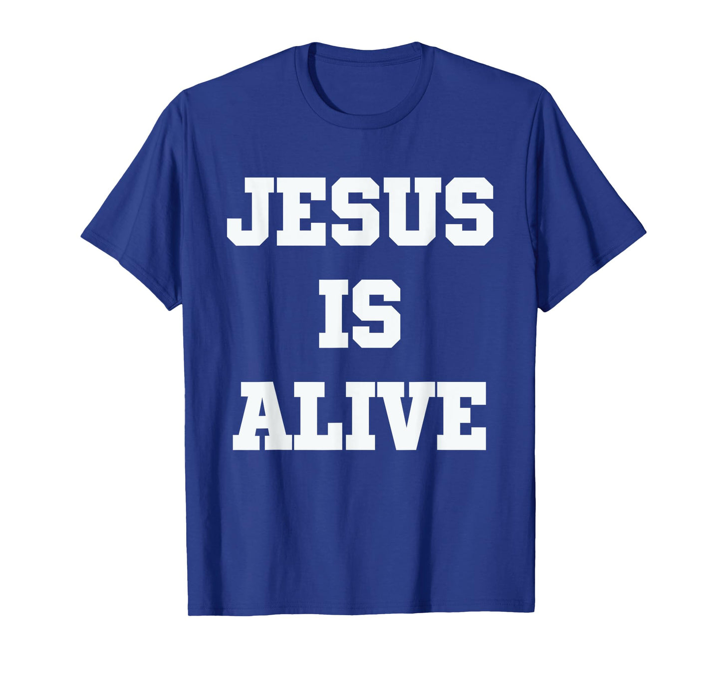 JESUS IS ALIVE T-Shirt