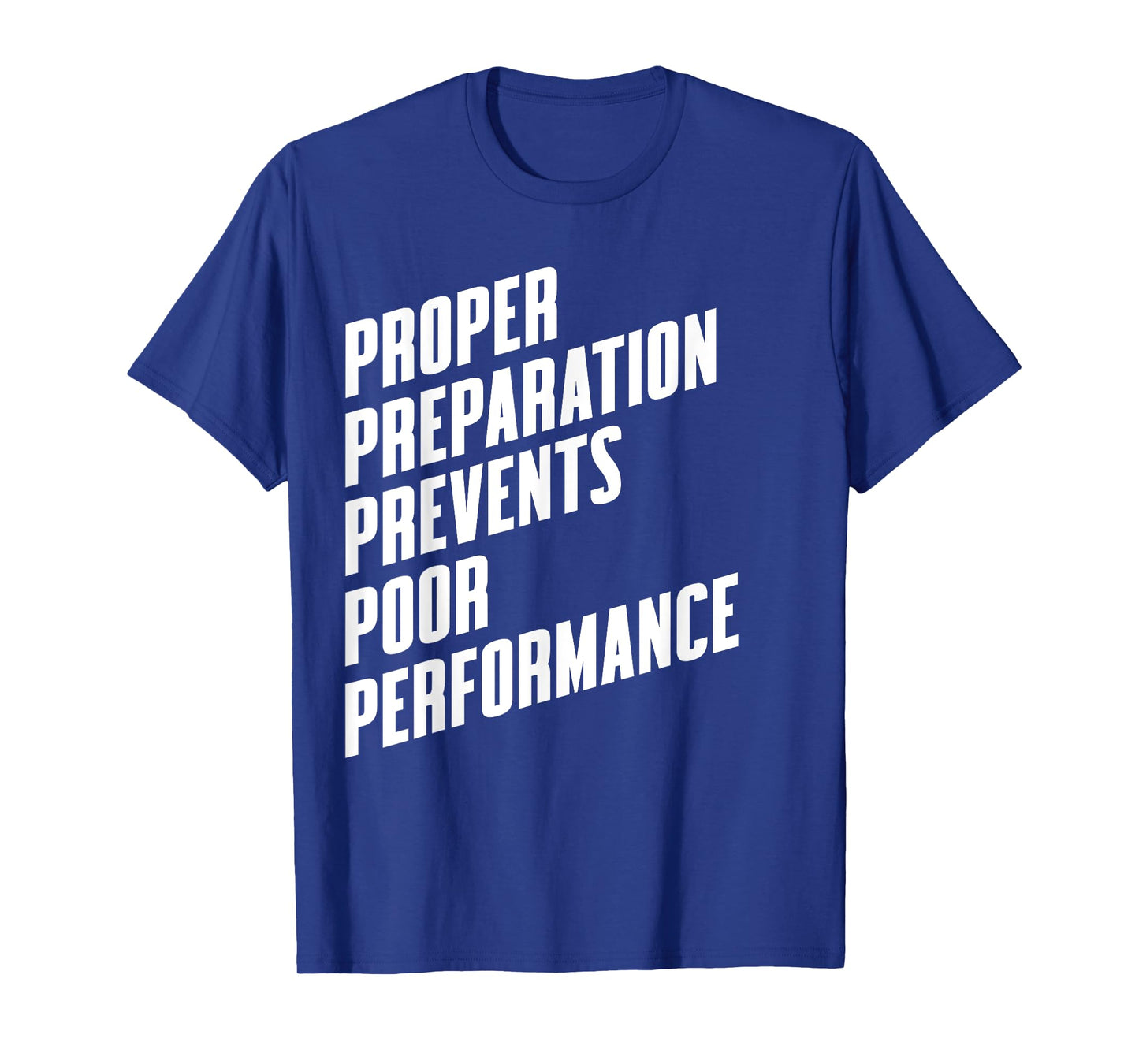 Proper Preparation Prevents Poor Performance - Athlete Gym T-Shirt