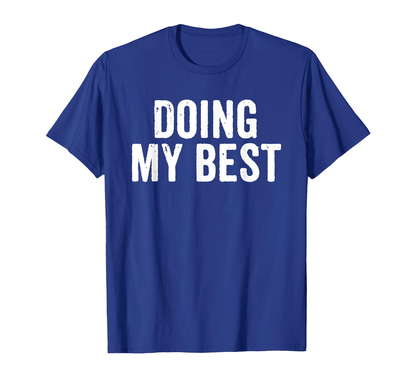 Funny Motivational Quote Sarcastic My Best Giving T-Shirt
