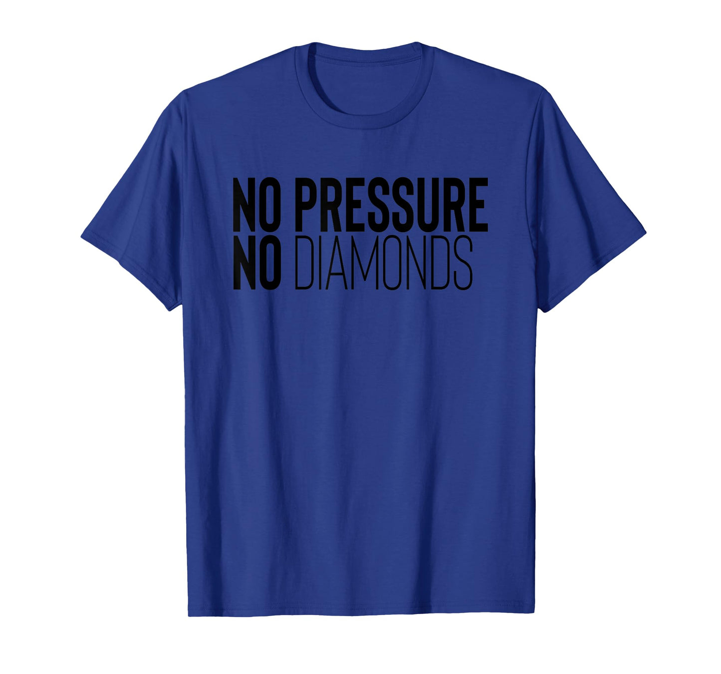 Pressure Diamonds Motivational Gym Workout Inspirational T-Shirt