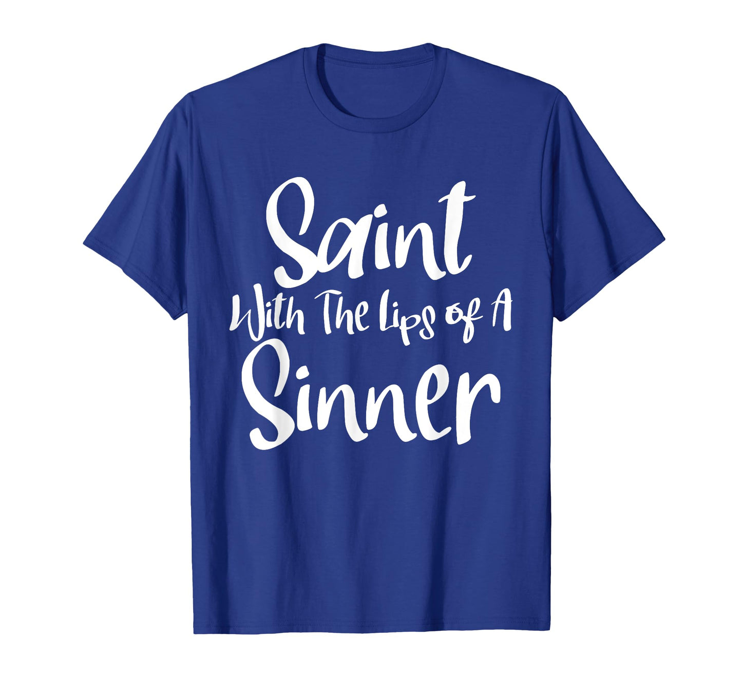 Saint With the Lips of a Sinner Flirty T-Shirt T-Shirt