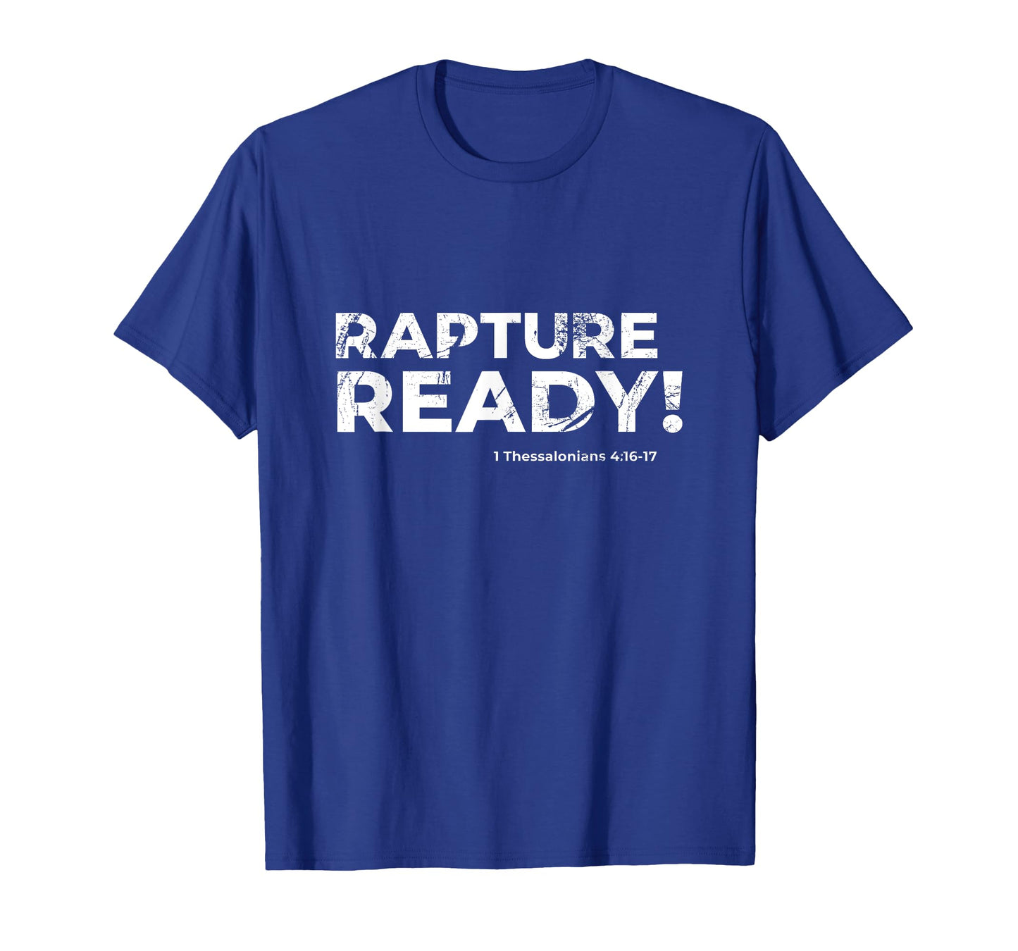 1 Corinthians 15:52 Rapture Ready 1 Thessalonians 4:16-17 T-Shirt
