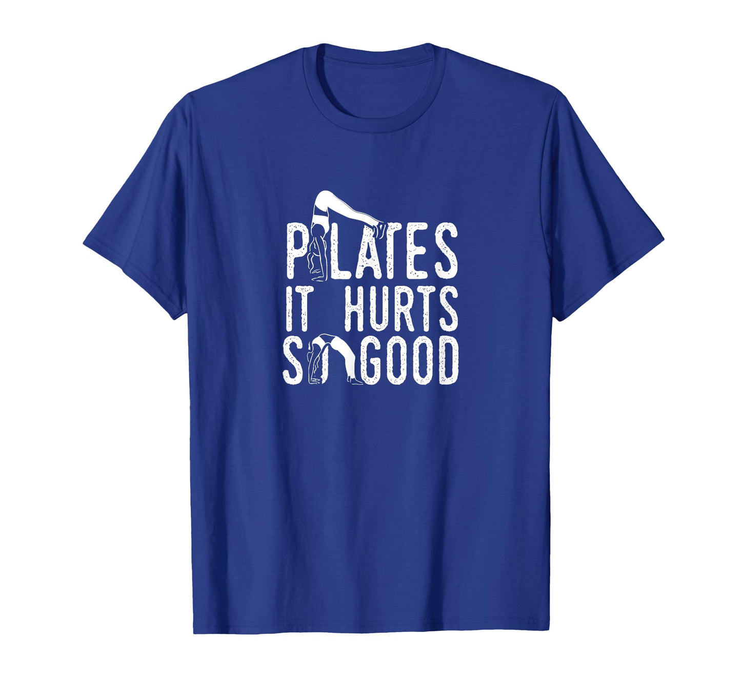 Pilates It Hurts So Good Fitness Workout Training T-Shirt