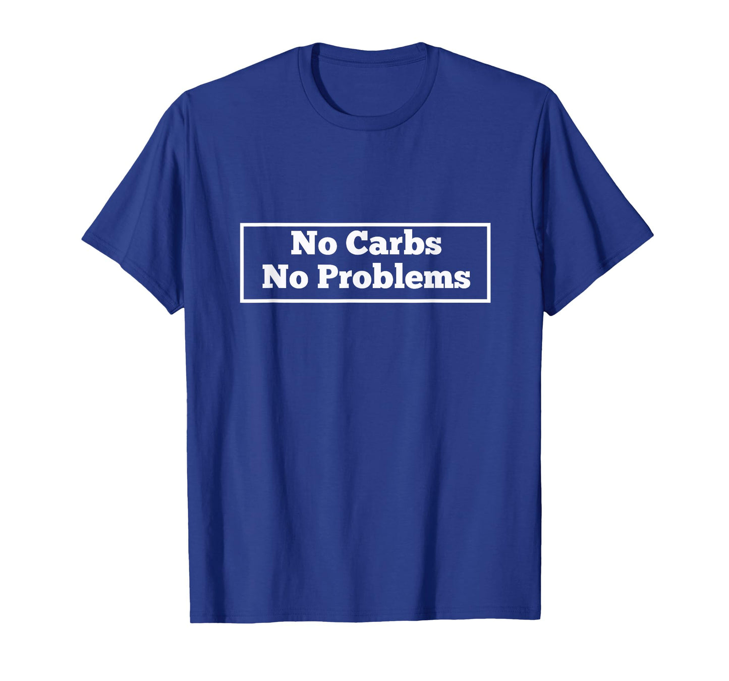 No Carbs No Problems Paleo Lowcarb Keto Gym T-Shirt T-Shirt