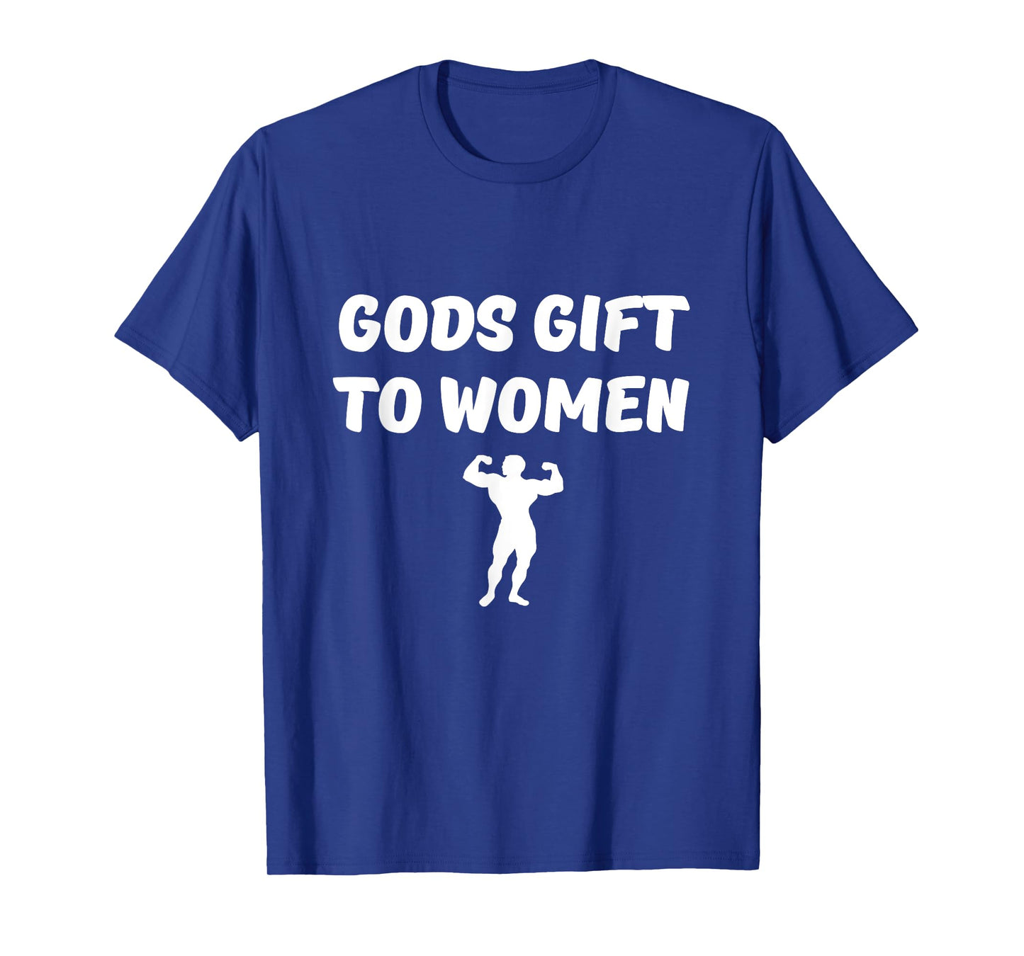 Gods gift to women Funny T-Shirt for Men & Teens T-Shirt