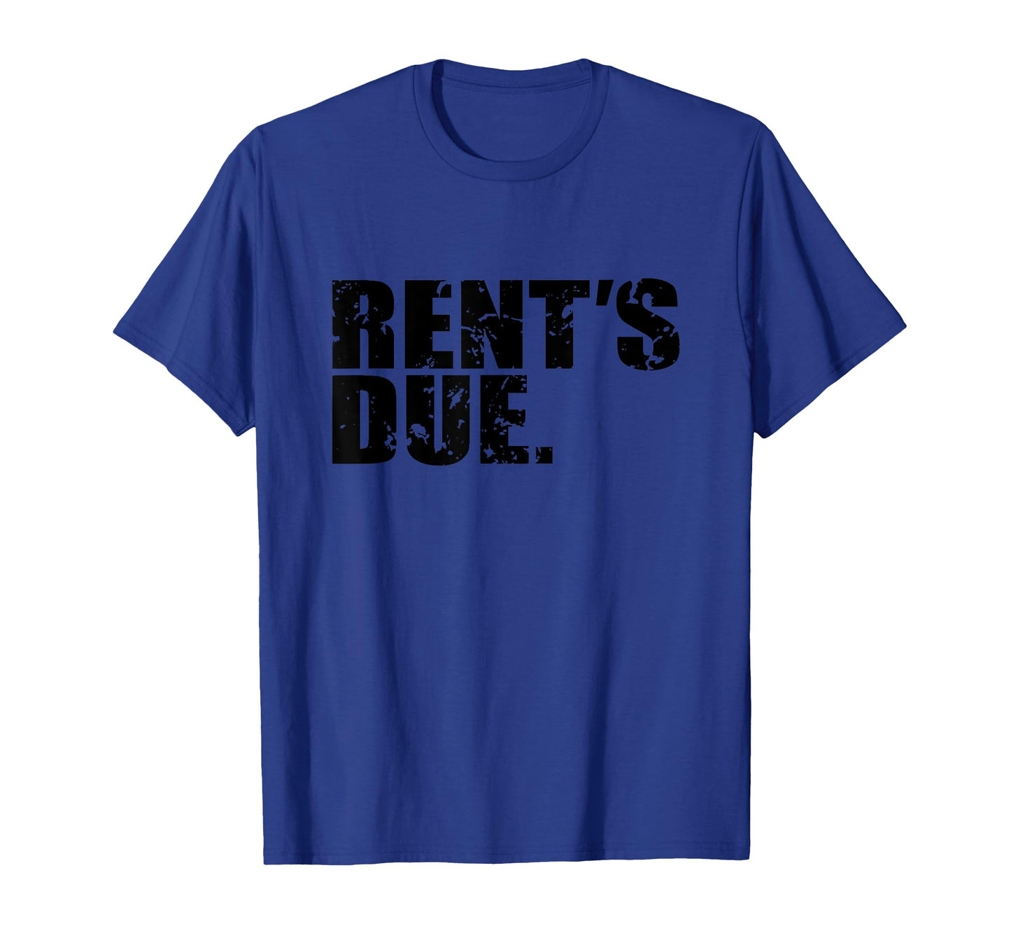 Rent's Due work hard bodybuilder weightlifting distressed T-Shirt