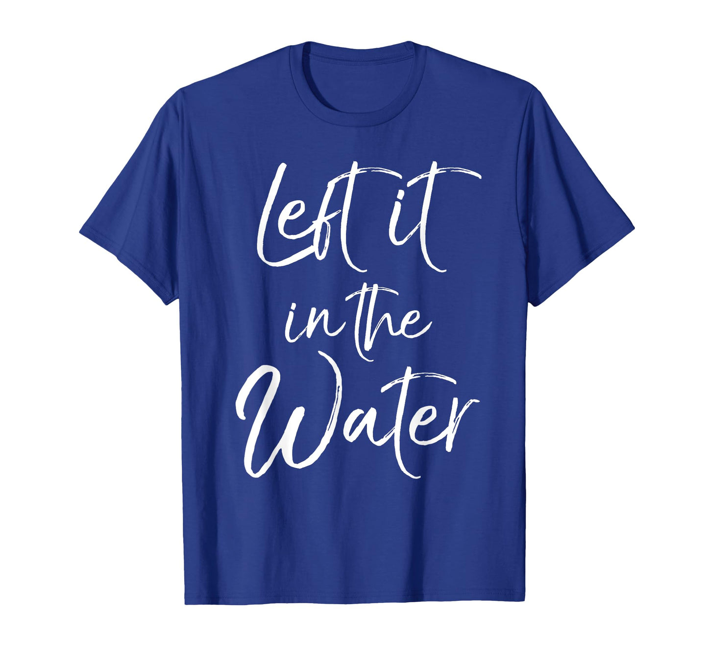 Left it in the Water Shirt Cute Christian Baptism Gift Shirt T-Shirt