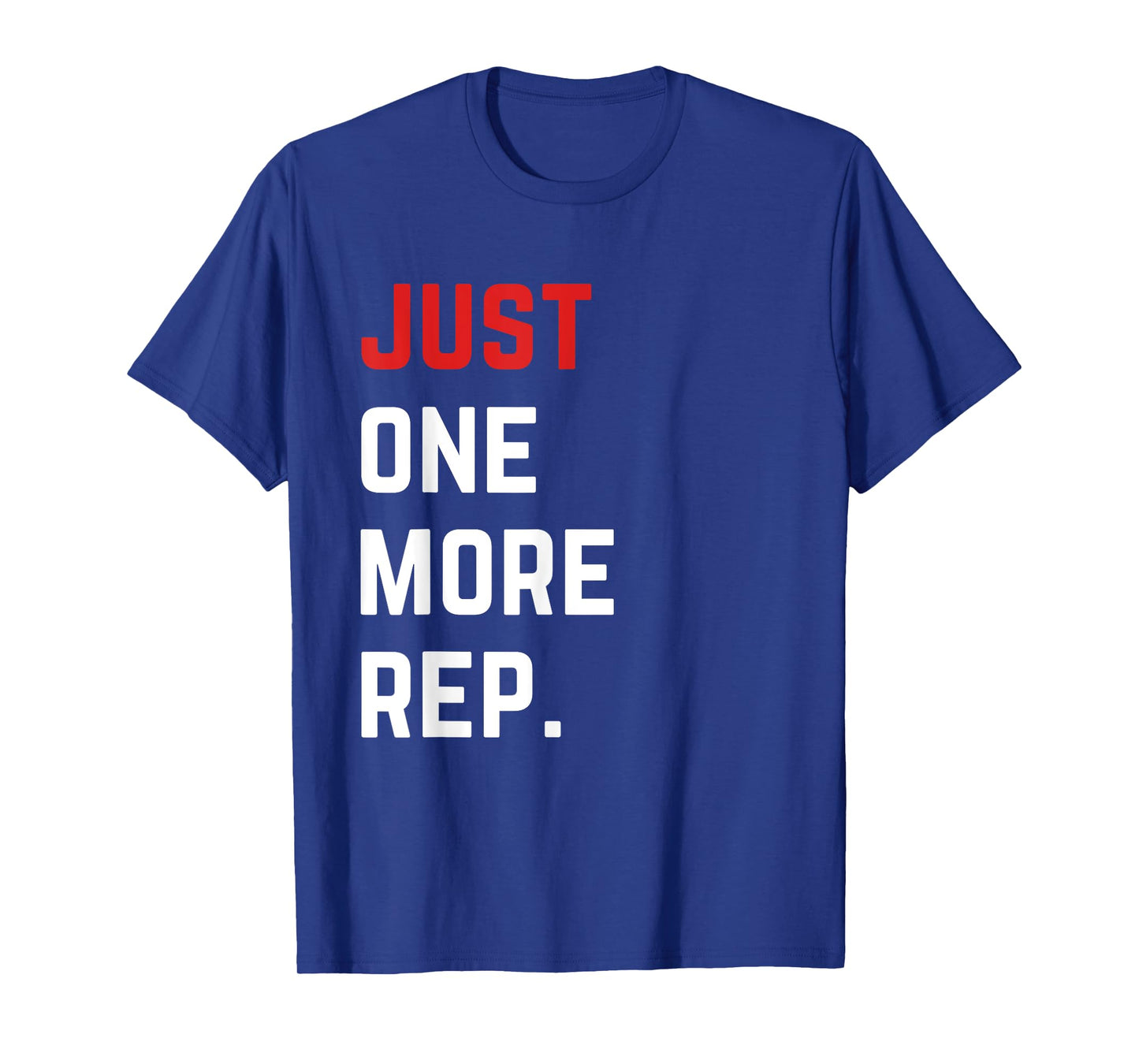 Just One More Rep Motivational Gym T-Shirt