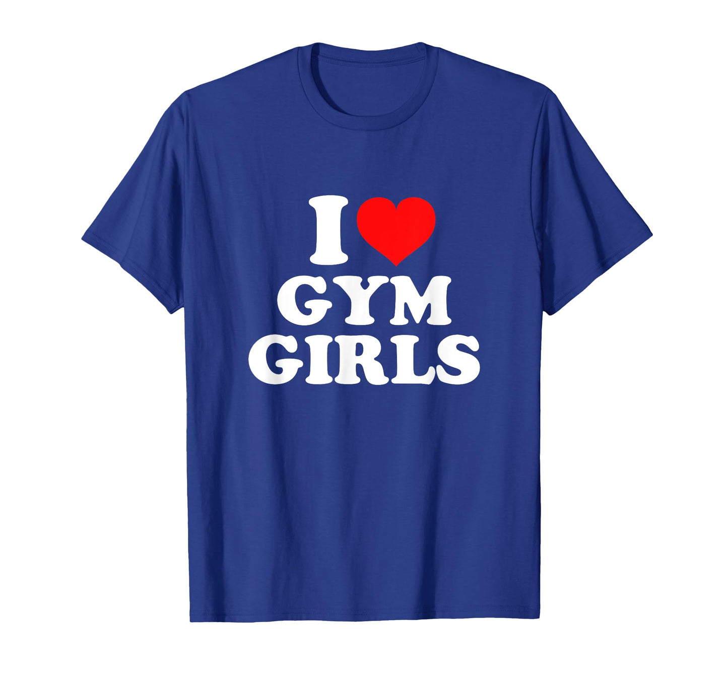 I Love Gym Girls T-Shirt