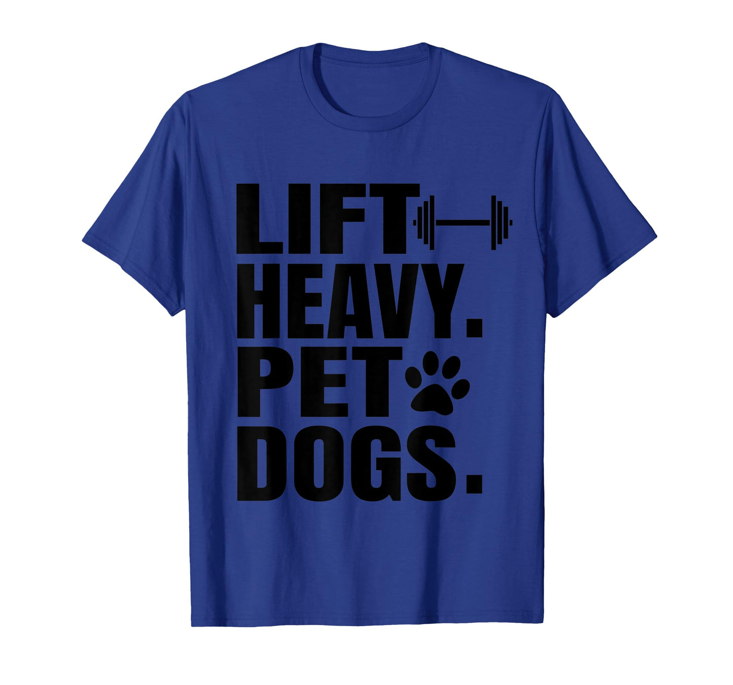 Lift Heavy Pet Dogs Gym T-Shirt for Weightlifters T-Shirt
