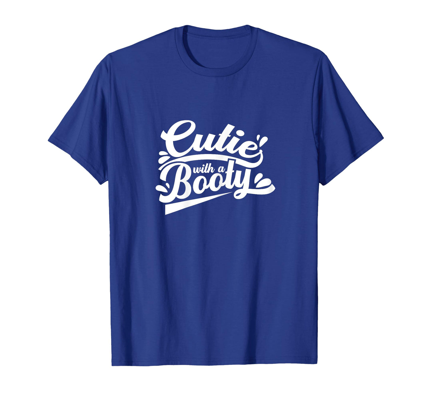 Cutie With A Booty Funny Workout Women Gifts T-Shirt