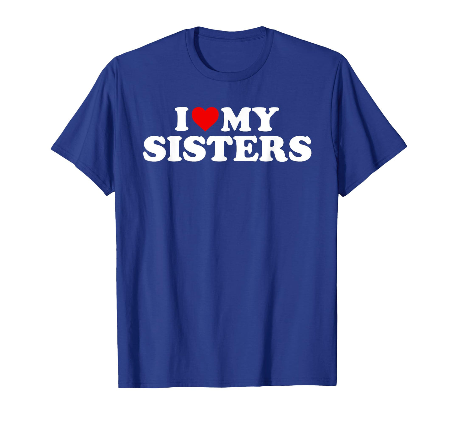 I Love My Sisters T-Shirt