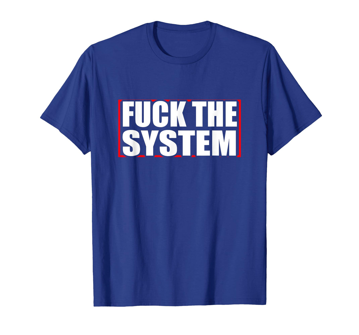 Fuck the system saying, against rules, Anti T-Shirt