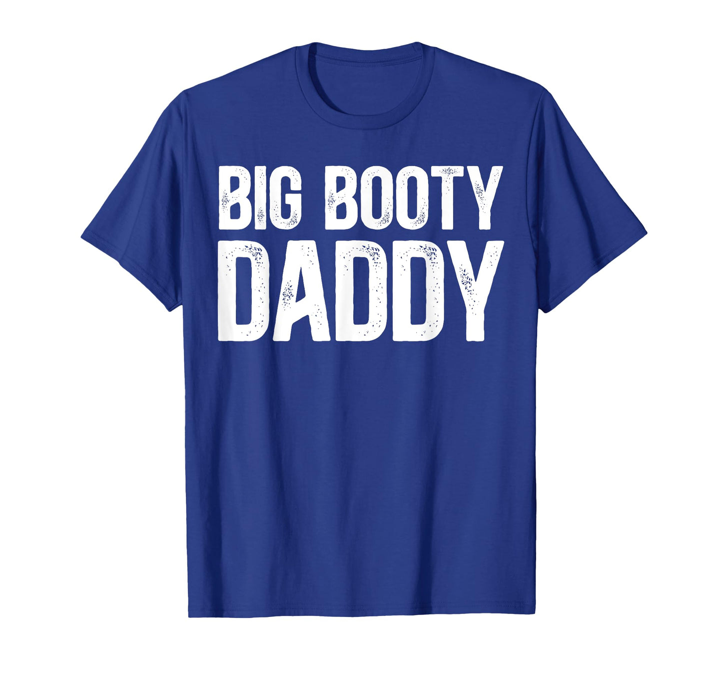 Big Booty Daddy - Funny Thicck Daddy Thicck Boi Meme T-Shirt