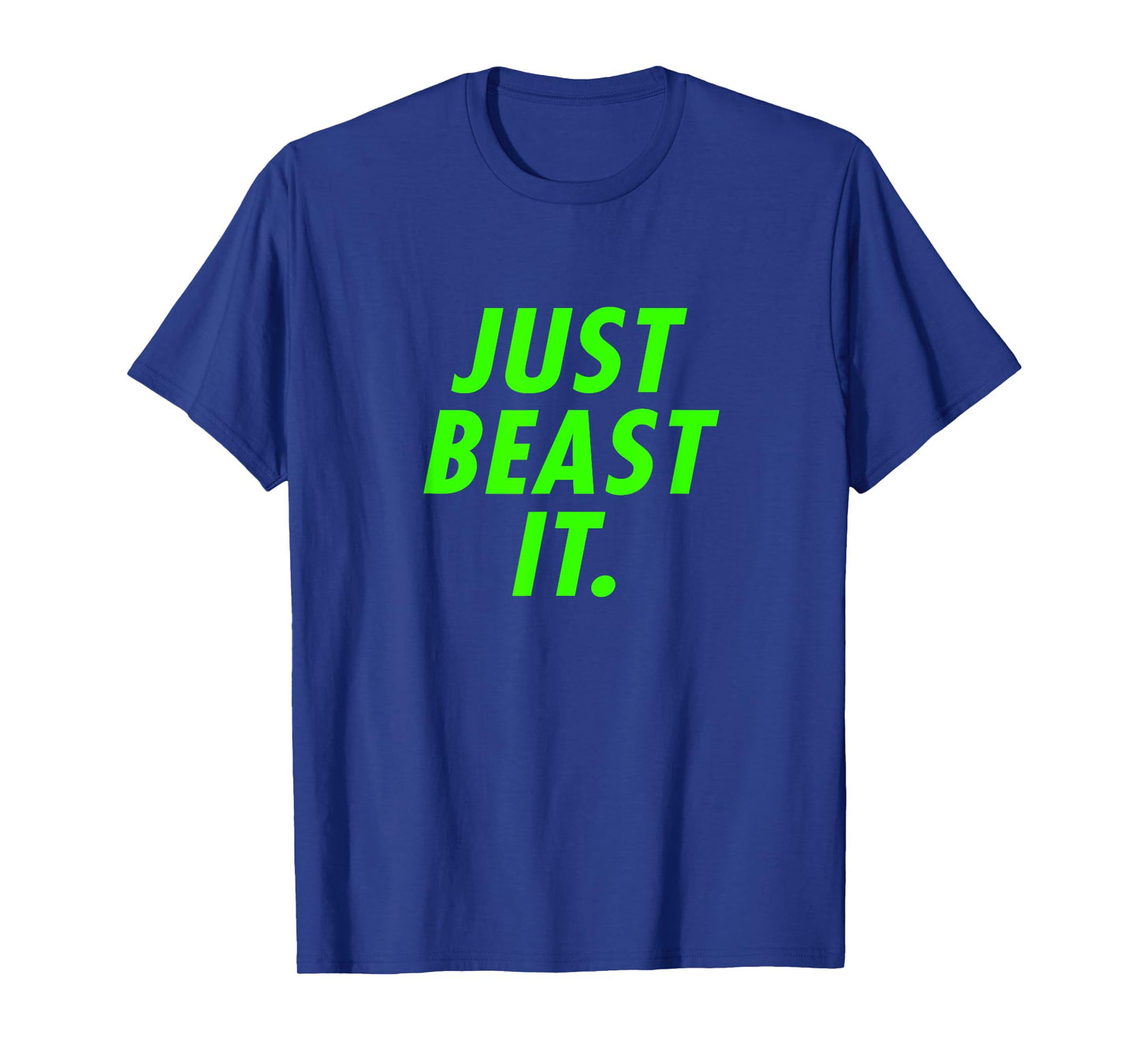 Just Beast It T-Shirt - Warrior Ninja Fan Shirt T-Shirt