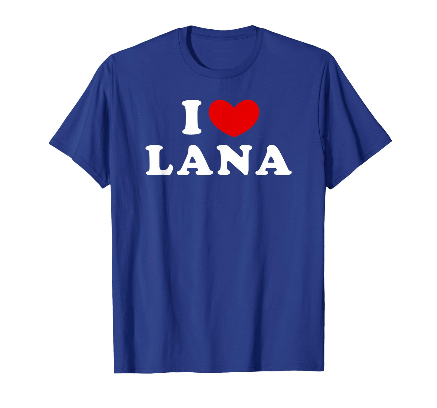 I Love Lana, I Heart Lana T-Shirt