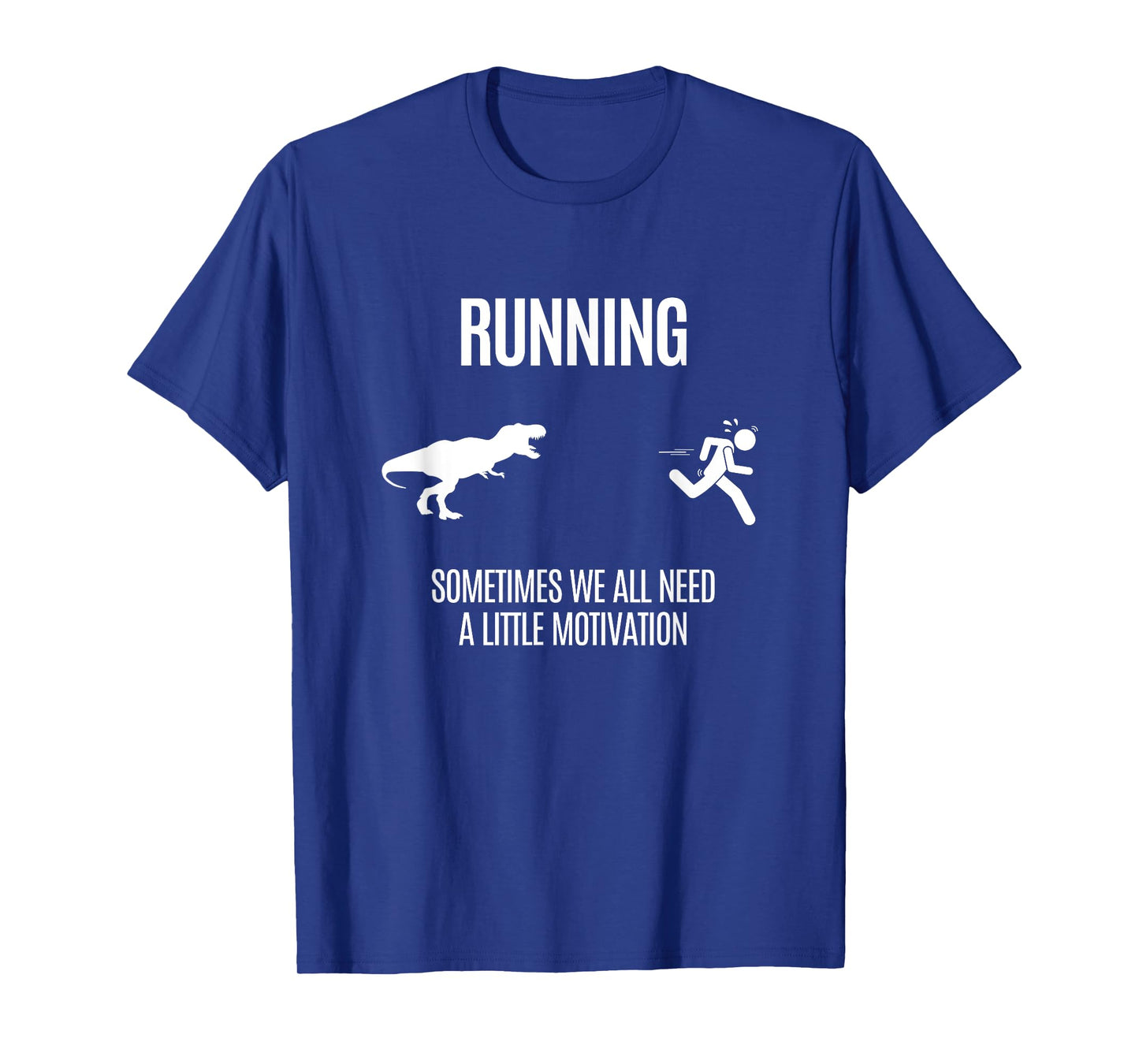 Funny Hilarious Tee For Better Running And Daily Motivation T-Shirt