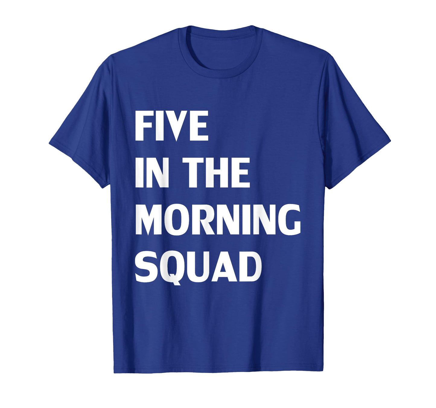 Five In The Morning Squad Funny Fitness Workout T-Shirt