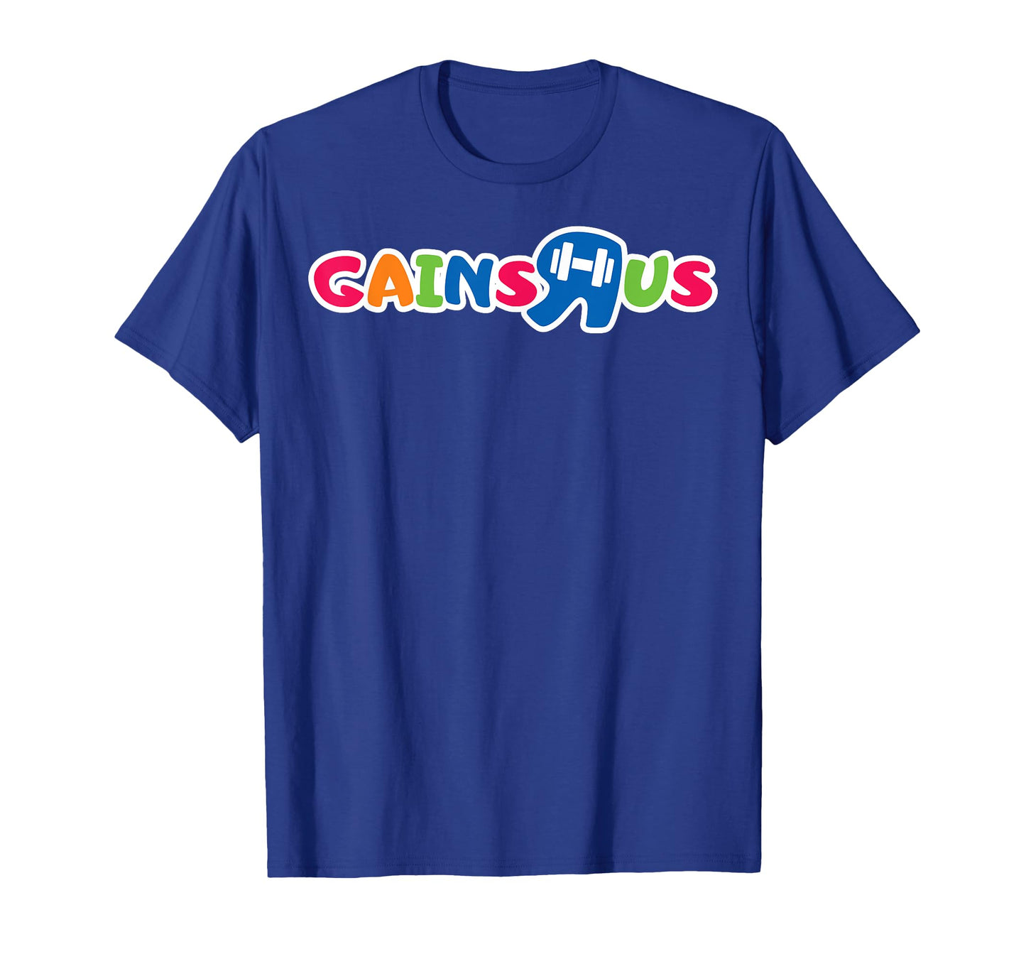 Gains R Us T-Shirt