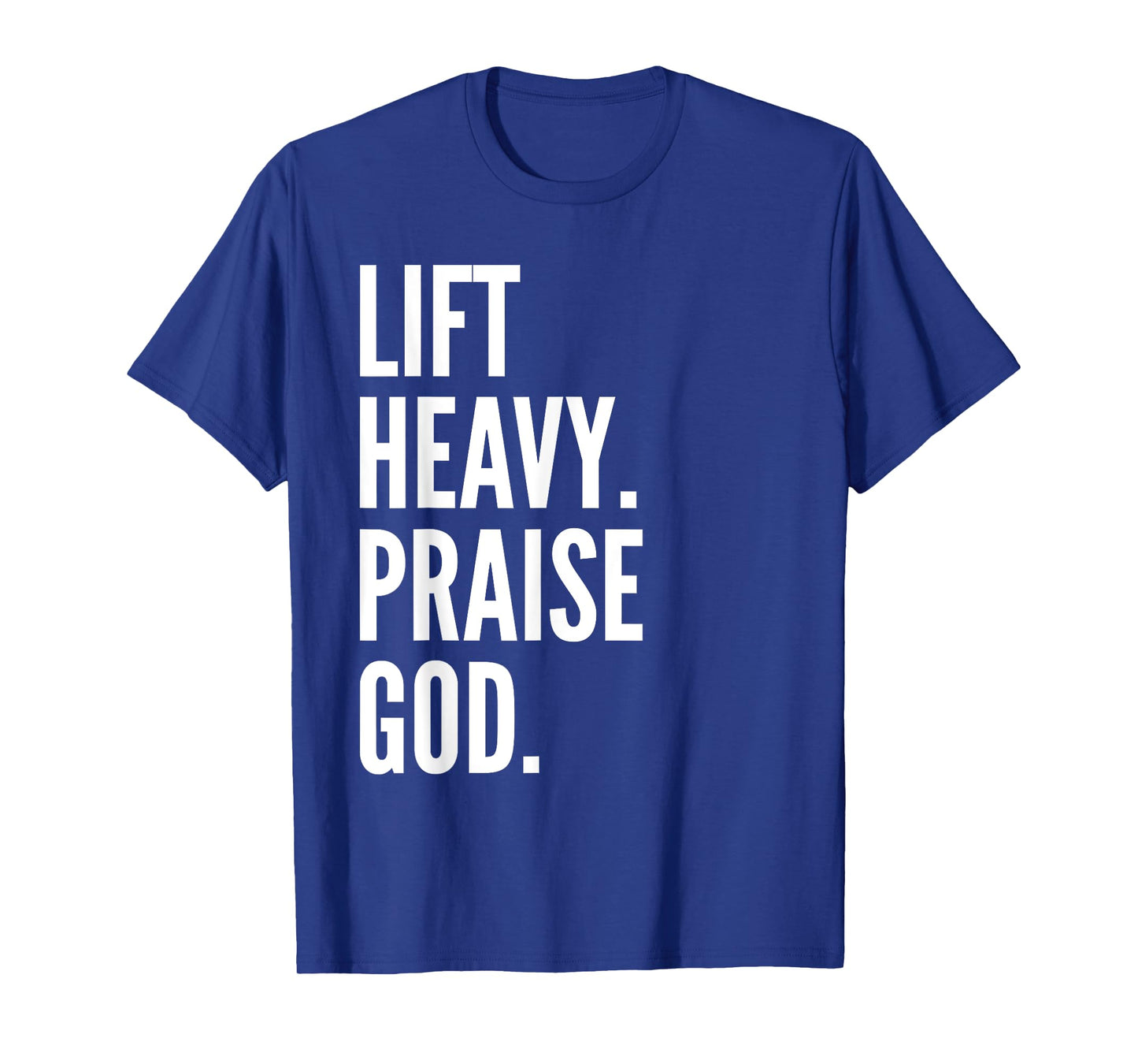 Lift Heavy Praise God Christian Powerlifting Bodybuilding T-Shirt
